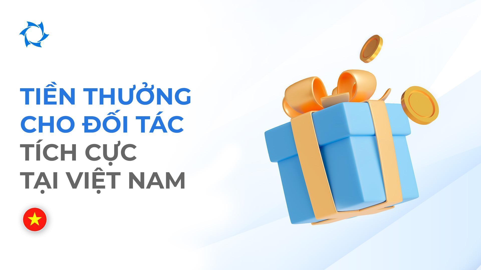 Các đối tác tích cực nhất ở Việt Nam đã nhận được tiền thưởng!