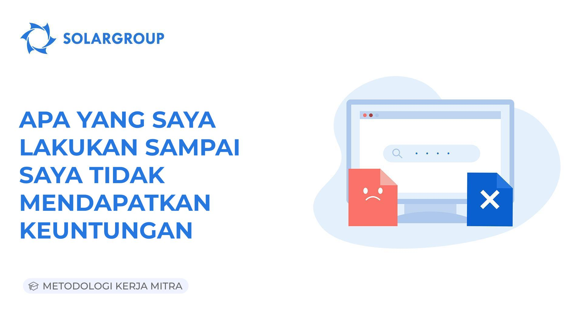 Apa yang saya lakukan sampai saya tidak mendapatkan keuntungan? | Metodologi Kerja Mitra