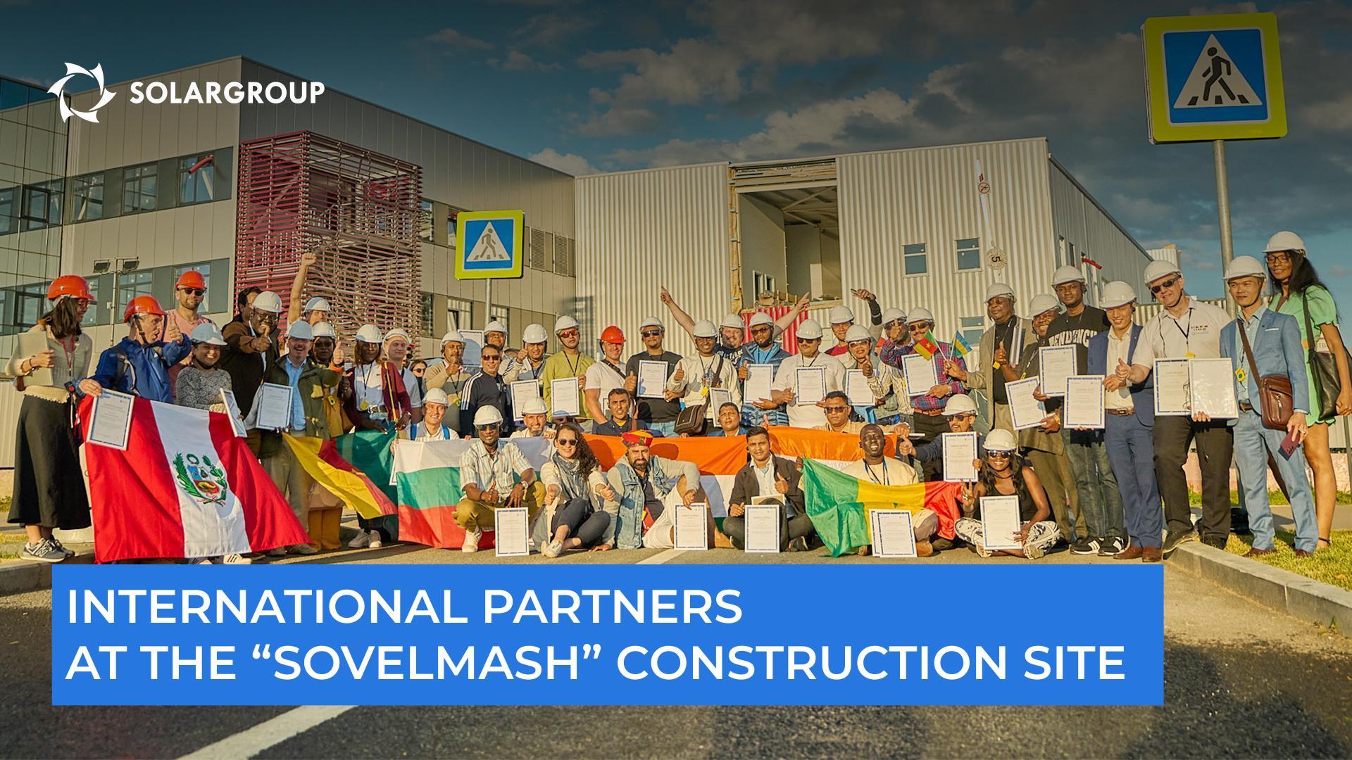 International partners at the "Sovelmash" construction site