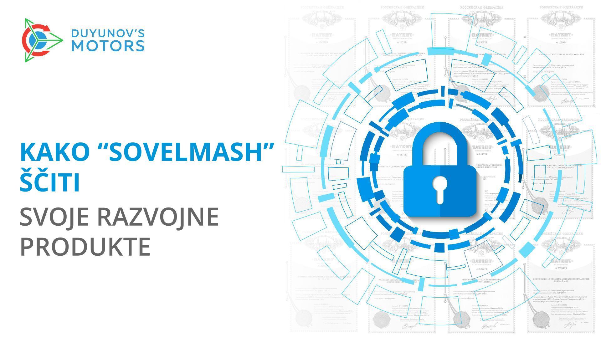 Najboljša zaščita je preventiva: kako "Sovelmash" ščiti svoje razvojne produkte pred kopiranjem?