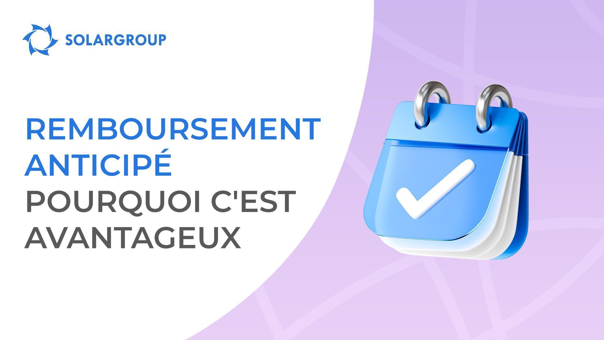 Pourquoi est-il avantageux de rembourser un crédit par anticipation ?