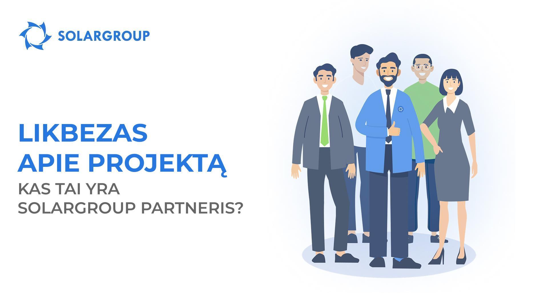 Likbezas apie projektą: kas tai yra SOLARGROUP partneris?