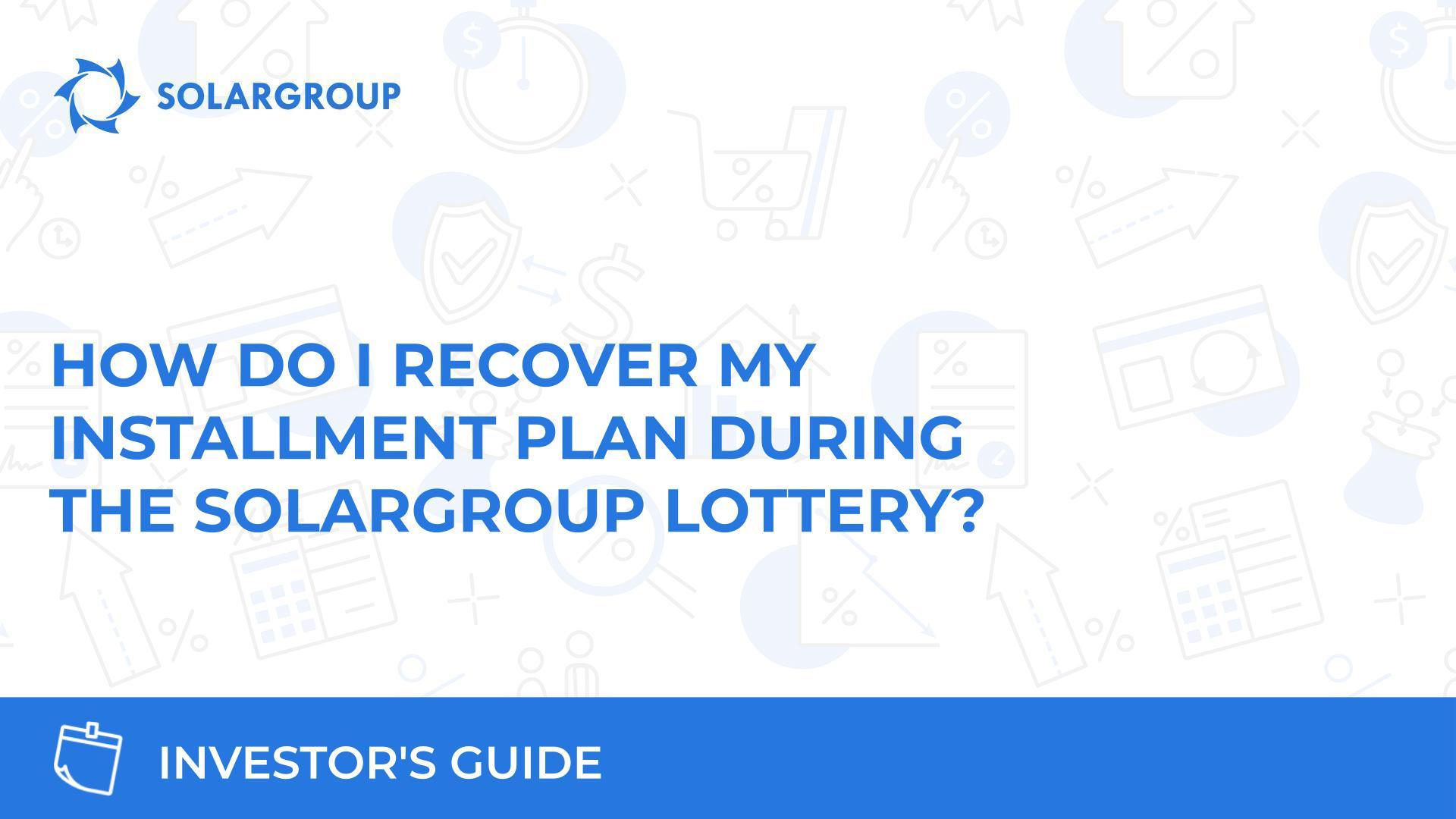 How do I restore my installment plan during the SOLARGROUP lottery?