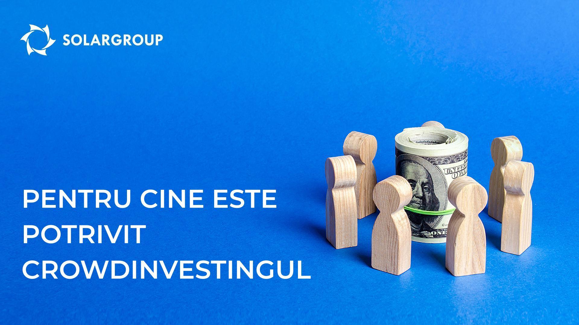 Pentru cine este potrivit crowdinvestingul