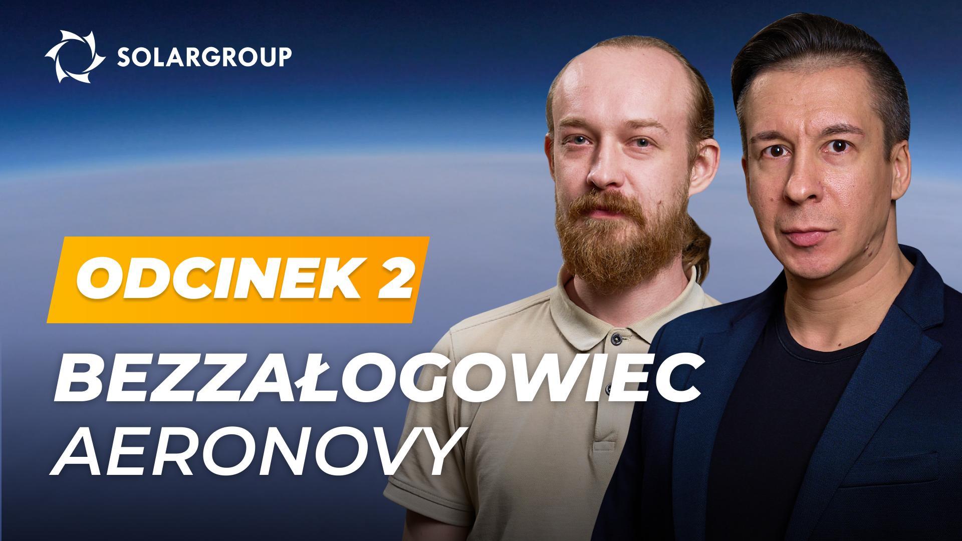 Sterowce Nowej Generacji przygotowują bezzałogowy statek powietrzny | AERONOVA Live. Odcinek 2