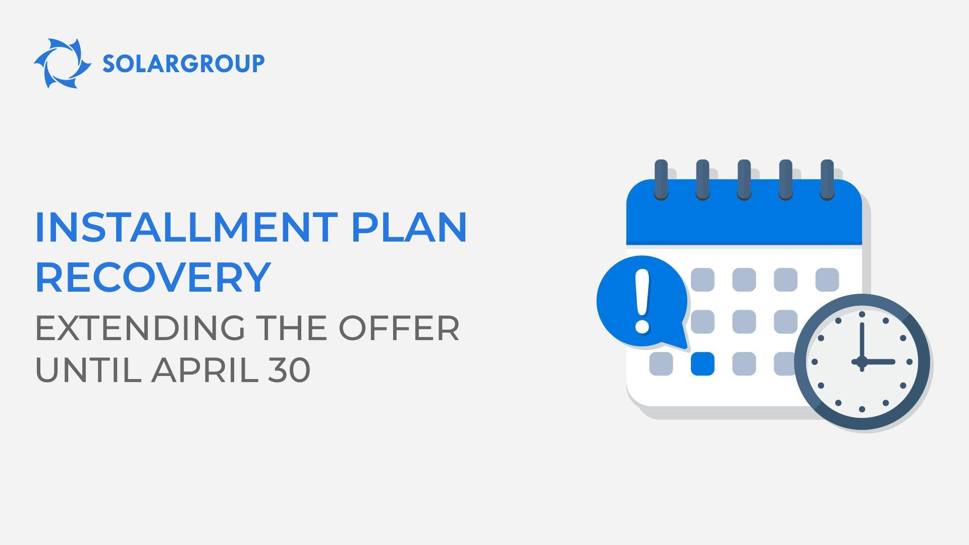 Installment plan recovery: extending the offer in the back office until April 30