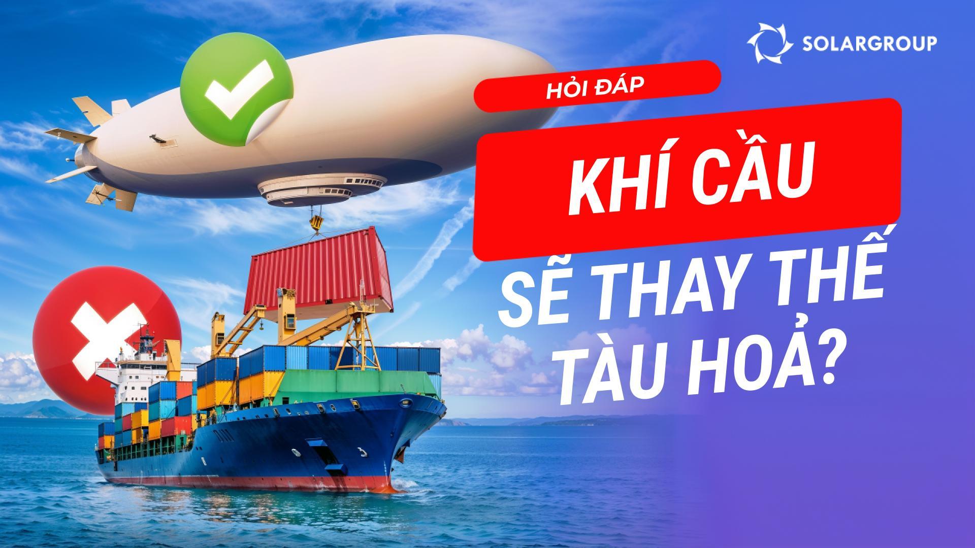 Khí cầu sẽ thay thế tàu và xe lửa? Liệu các doanh nghiệp có giải quyết được vấn đề của họ bằng cách sử dụng khí cầu?