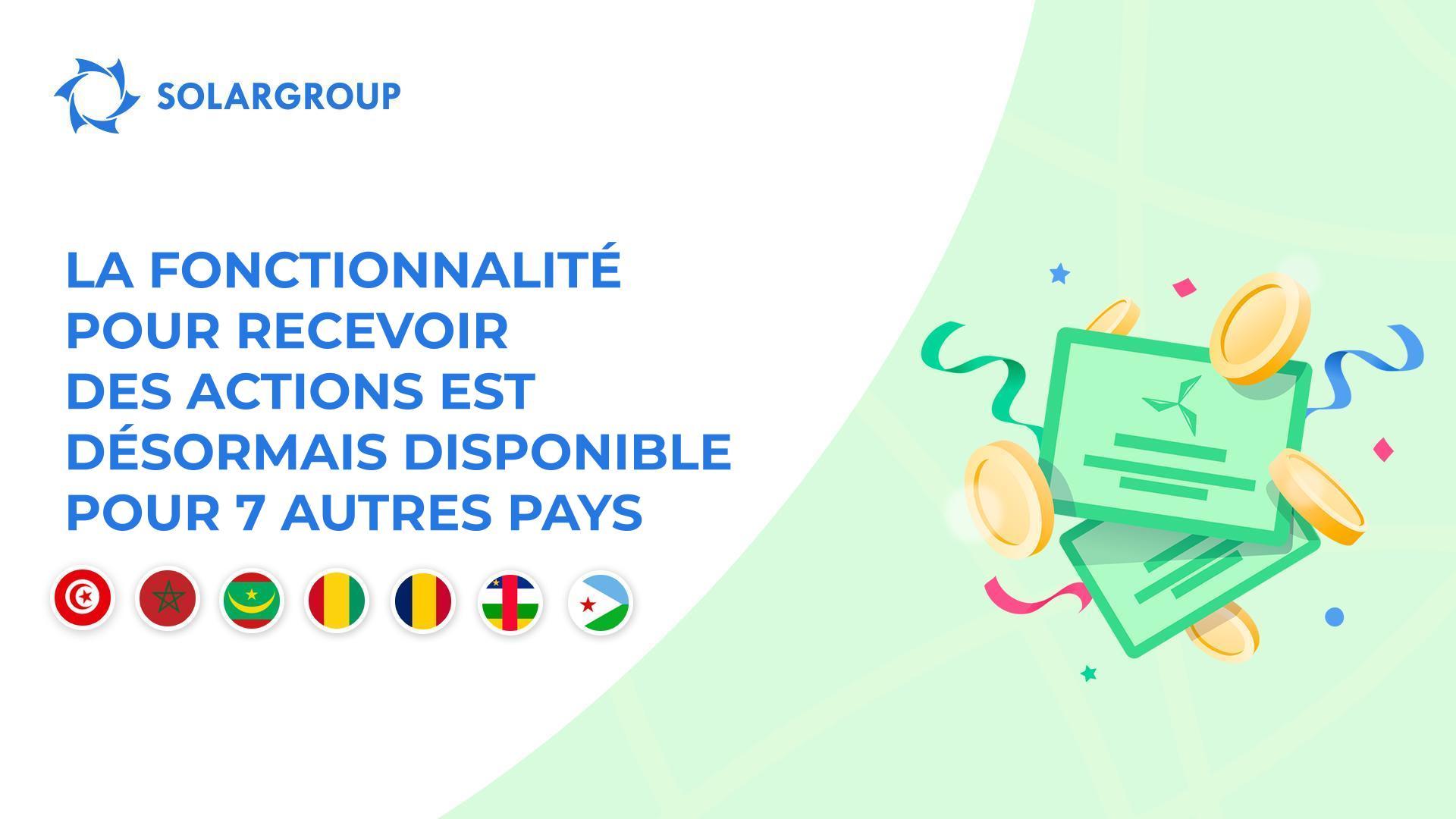 Mise en service de la fonctionnalité pour les pays suivants : Tunisie, Maroc, Mauritanie, Guinée, Tchad, République Centrafricaine, Djibouti