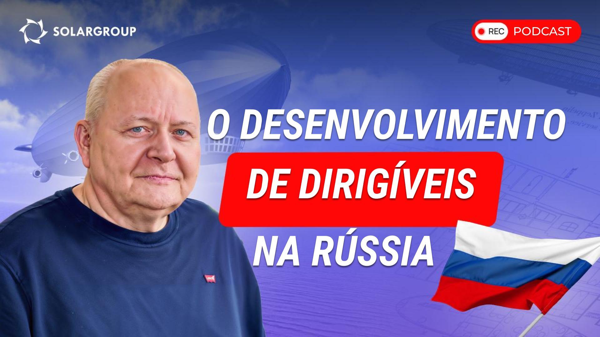 Quem constrói os dirigíveis, como o faz e onde: os segredos da aviação revelados pelo diretor do departamento de design