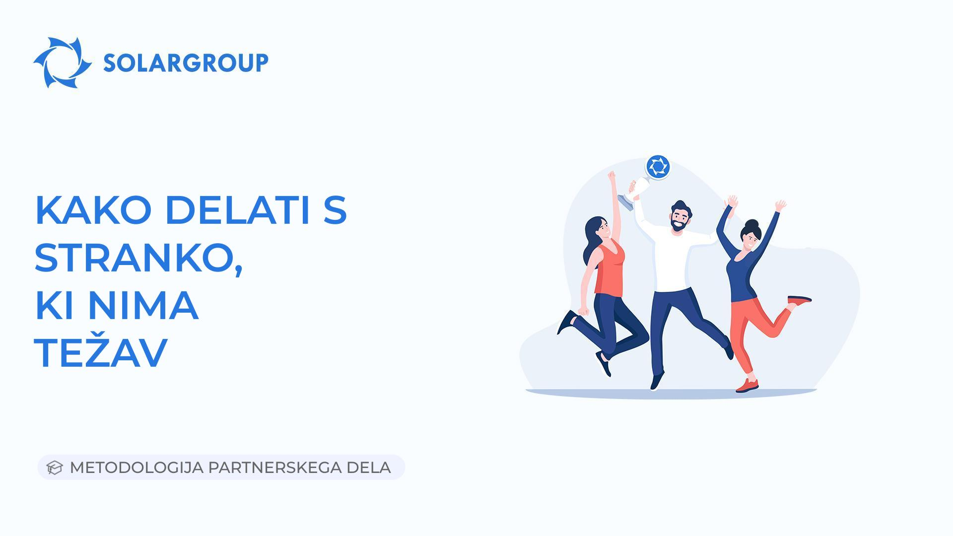 Kako delati s stranko, ki nima težav | Metodologija partnerskega dela