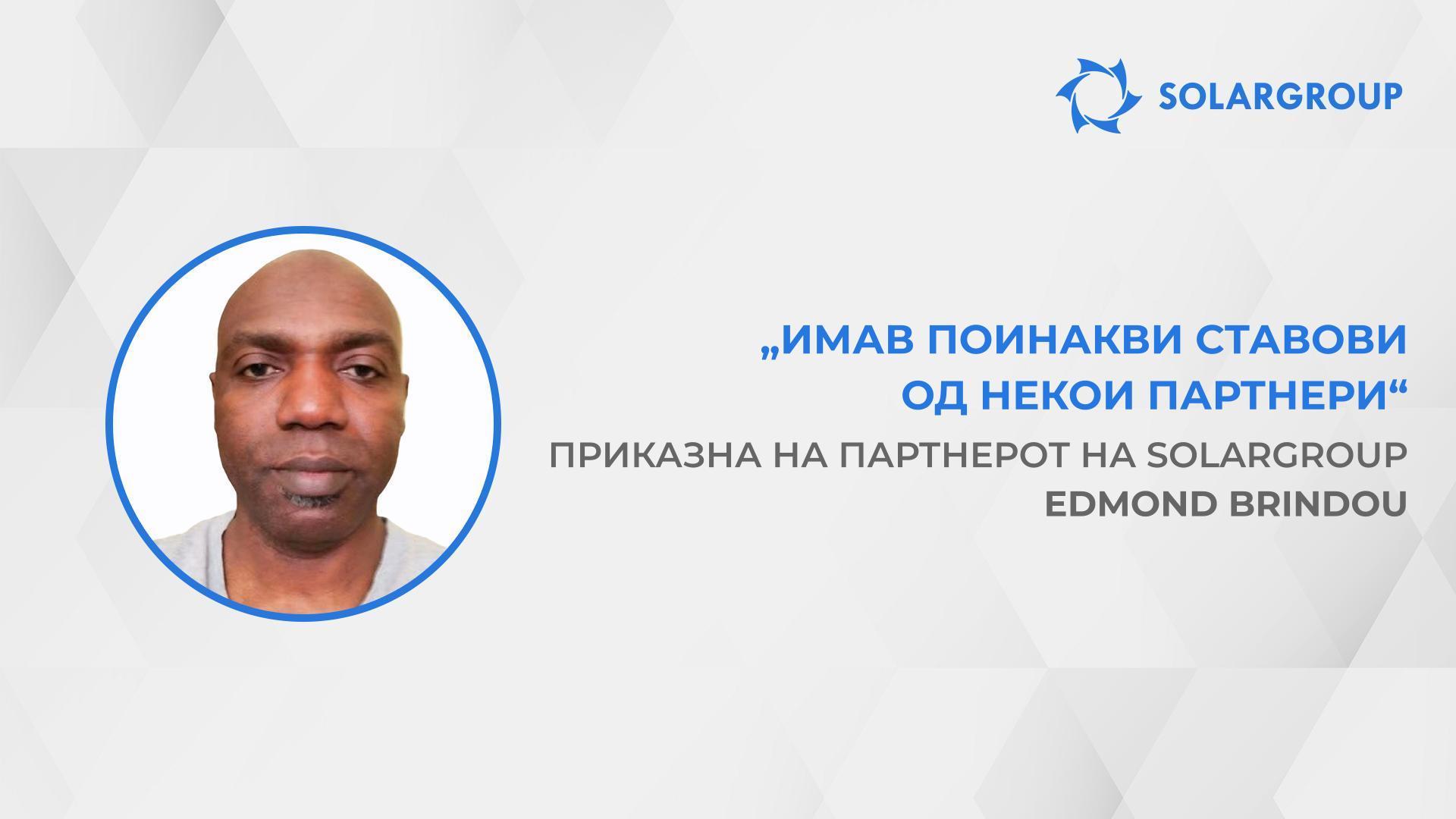 Партнерите работат за заедничка финансиска благосостојба | Приказна на партнерот на SOLARGROUP — Edmond Brindou