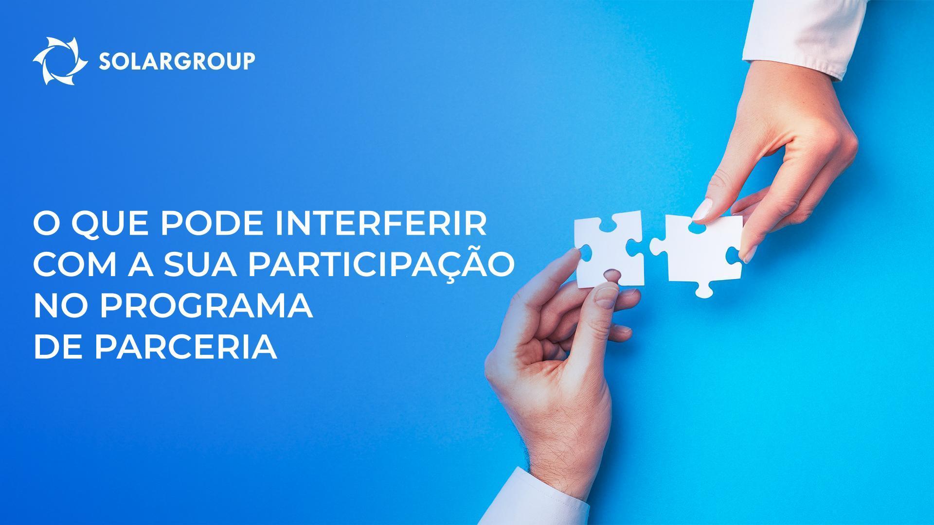 O que pode interferir com a sua participação no programa de parceria