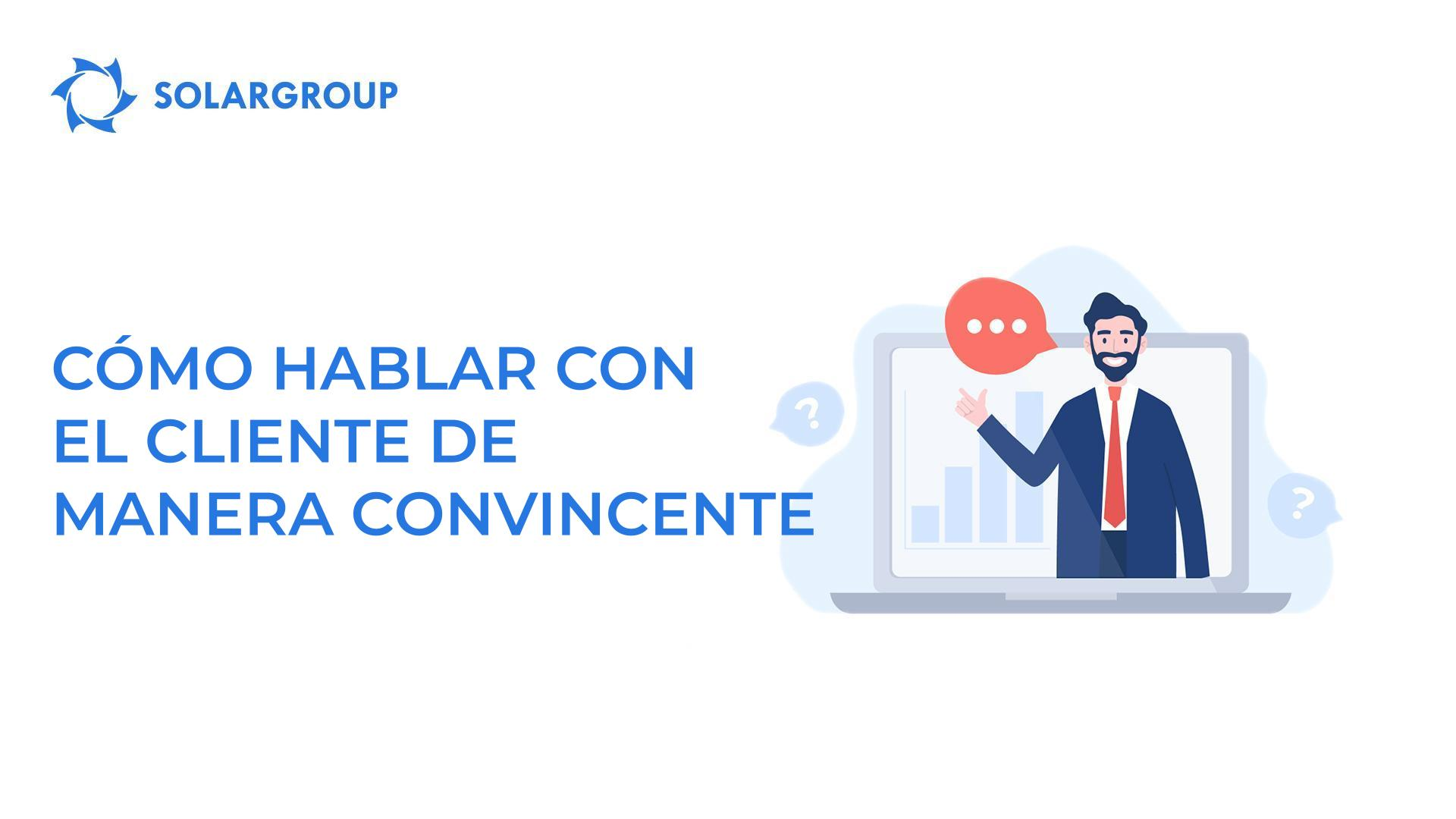 Cómo hablar con el cliente de manera convincente