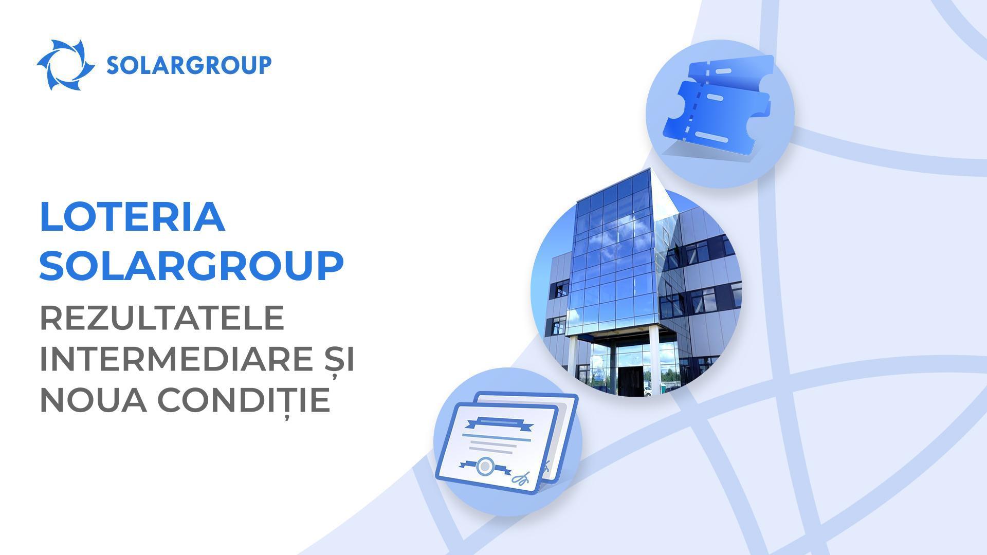 Rezultatele intermediare și noua condiție a loteriei SOLARGROUP