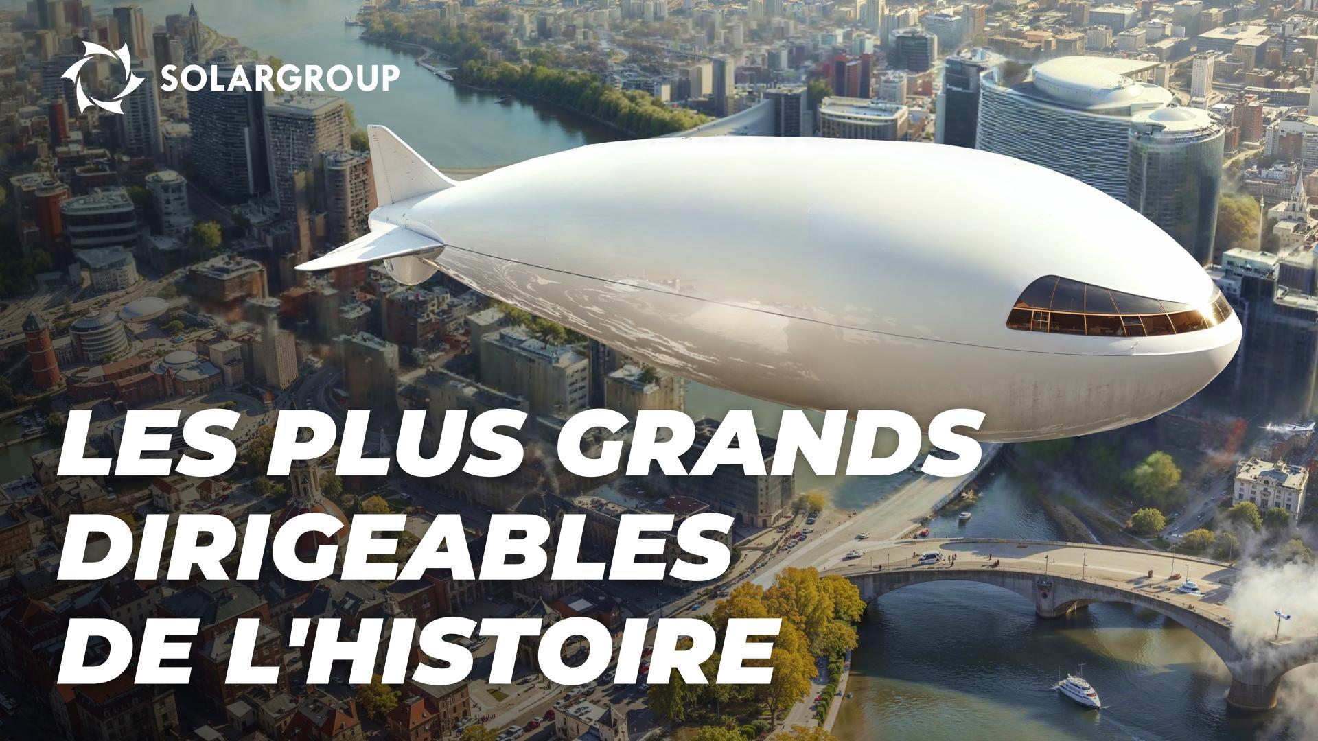 Dirigeables de taille record : passé et présent