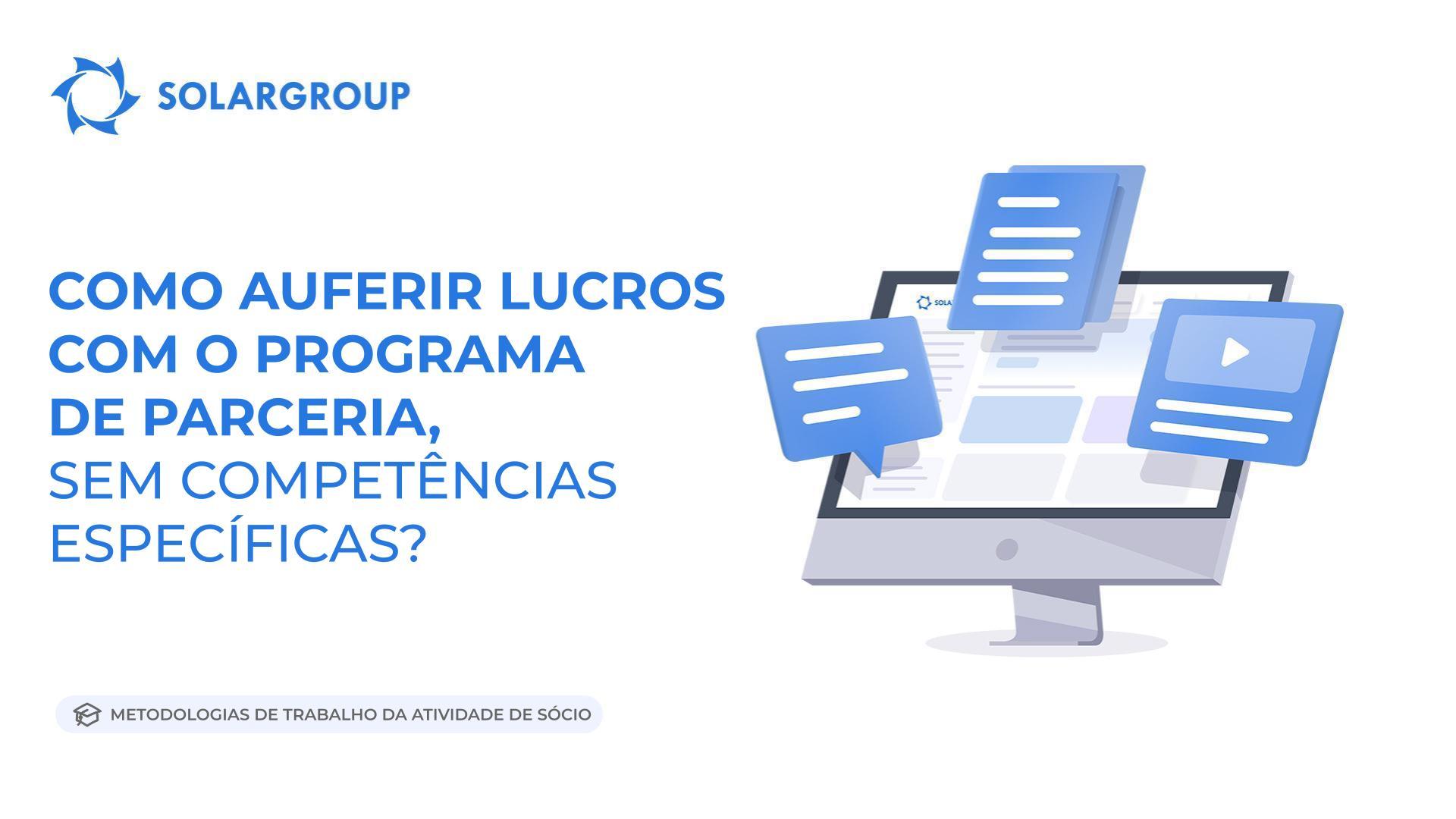Como auferir lucros com o programa de parceria sem possuir competências específicas? | Metodologias de Trabalho da Atividade de Sócio
