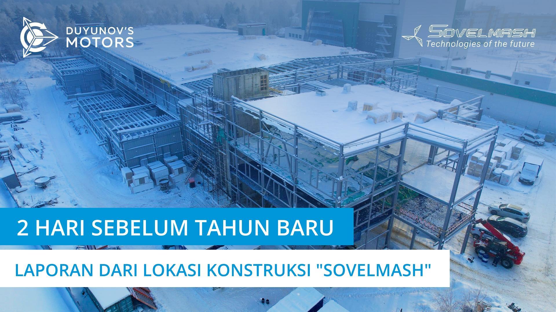 2 hari sebelum Tahun Baru: laporan dari lokasi konstruksi "Sovelmash" | Hari ke-206