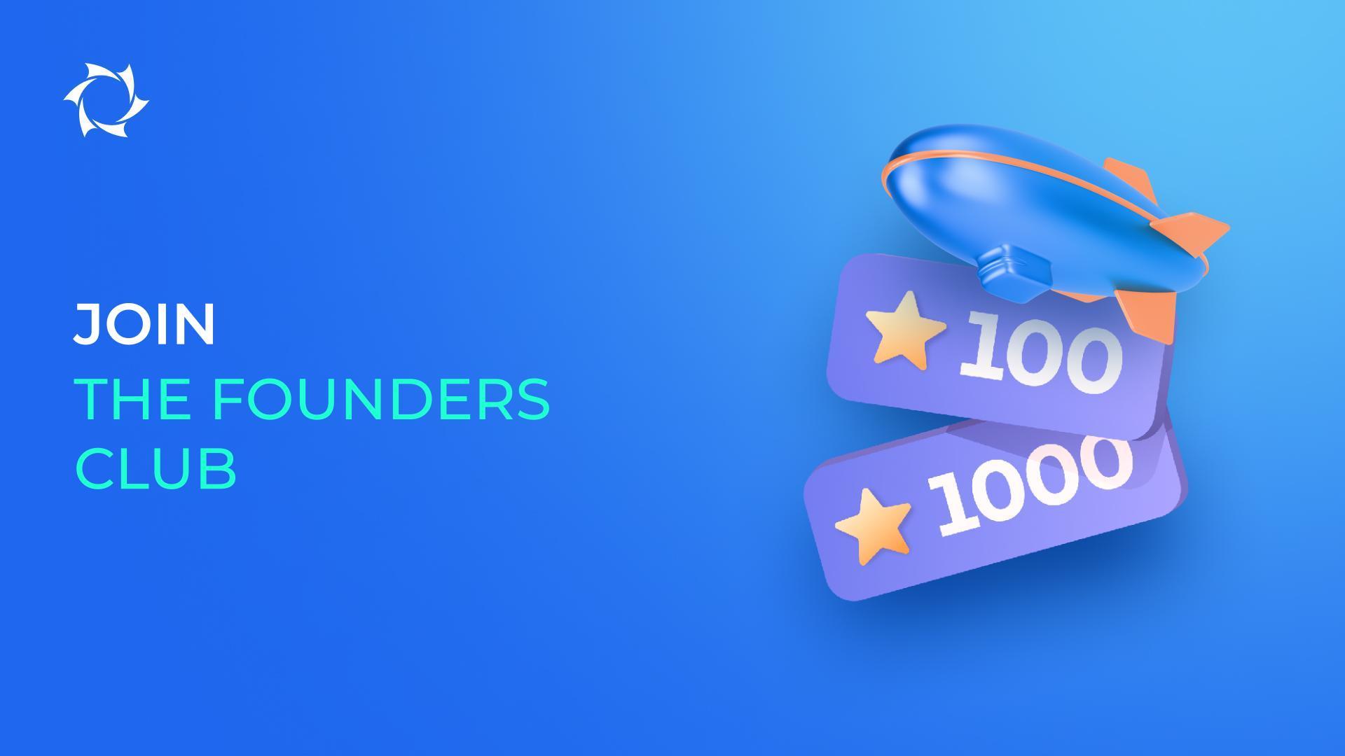 Missed the opportunity to join the Founders' Club? Join now and enjoy exclusive benefits