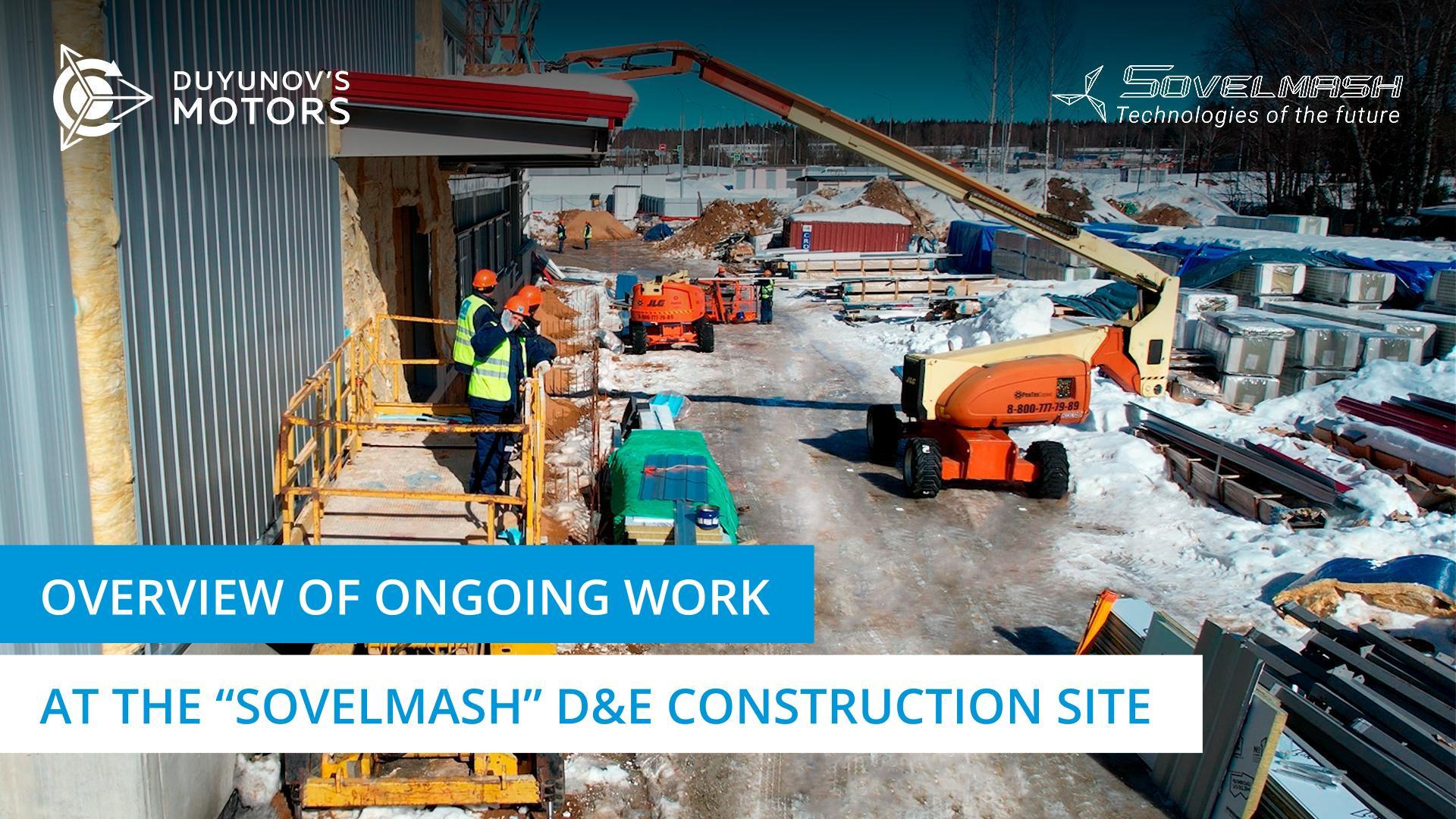 Overview of ongoing work at the "Sovelmash" D&E construction site