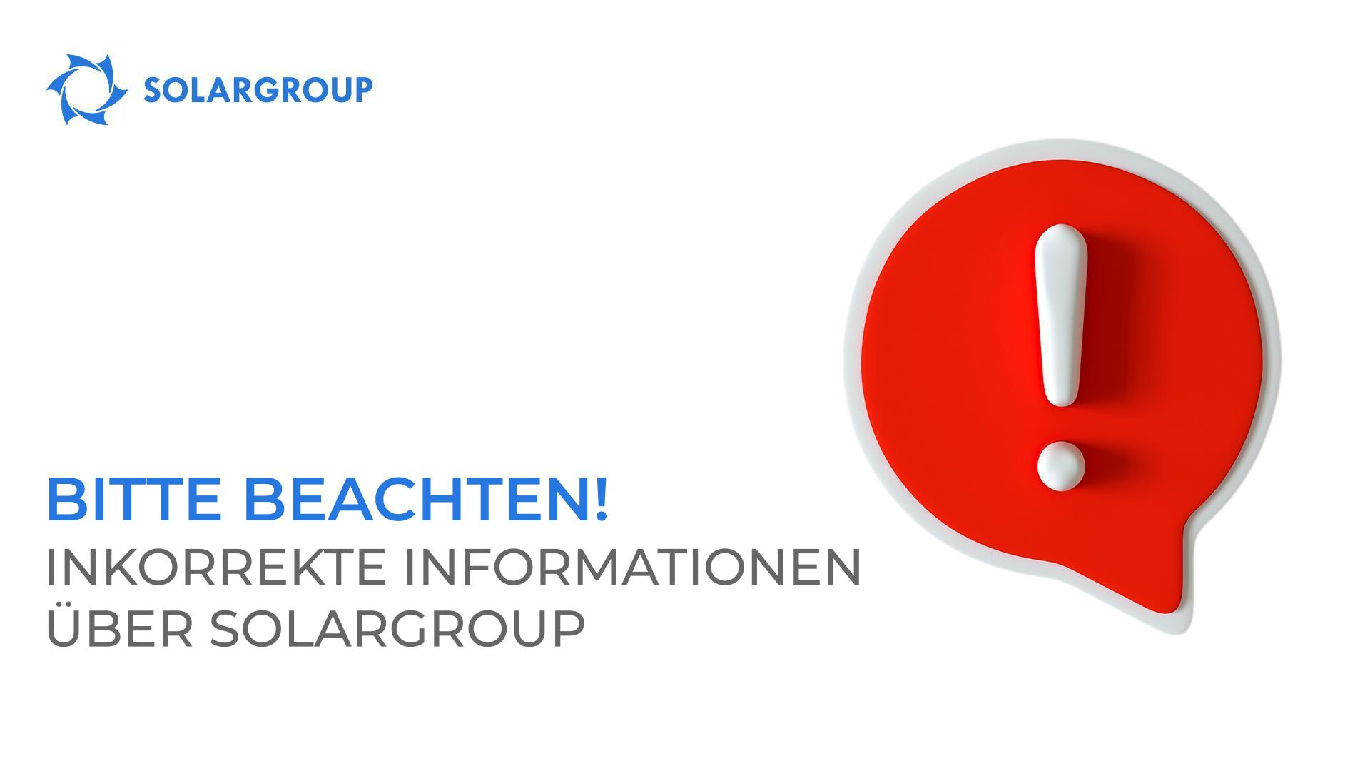 Bitte beachten! Inkorrekte Informationen über SOLARGROUP