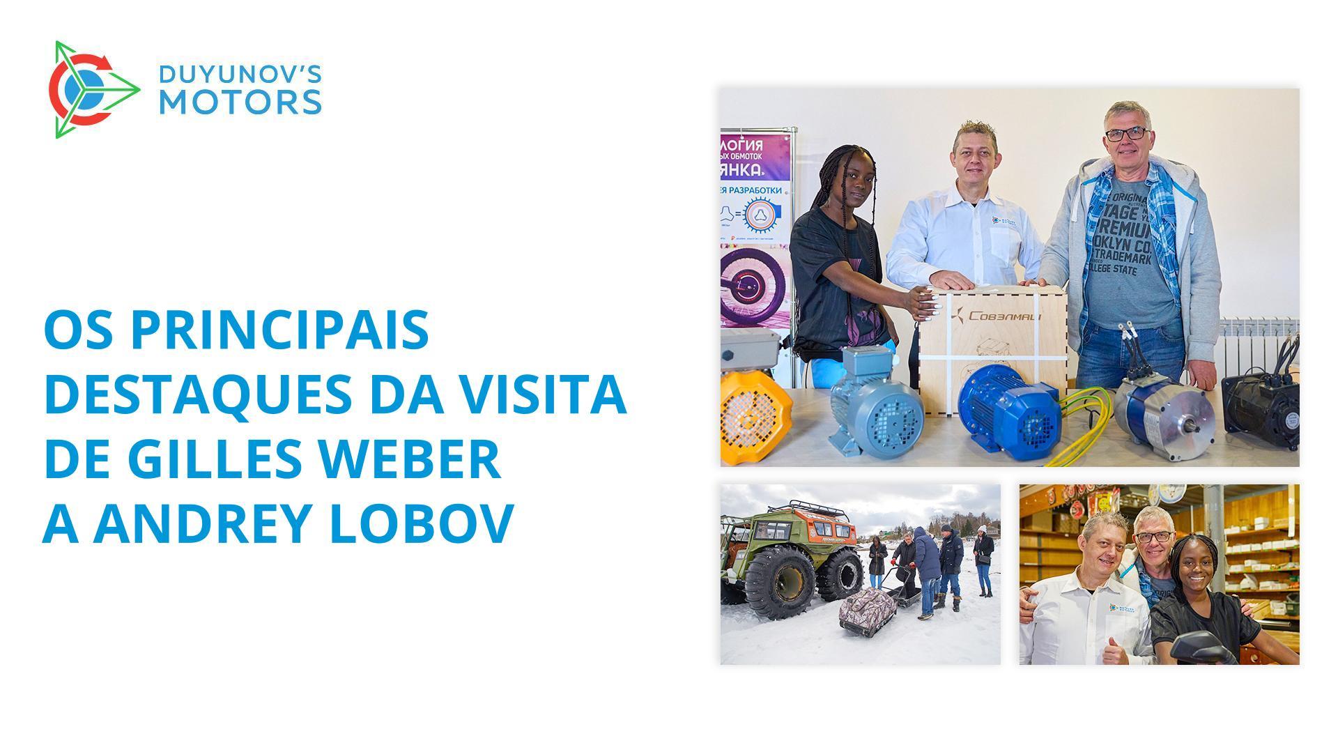 Os principais pontos de destaque da visita de Gilles Weber a Andrey Lobov