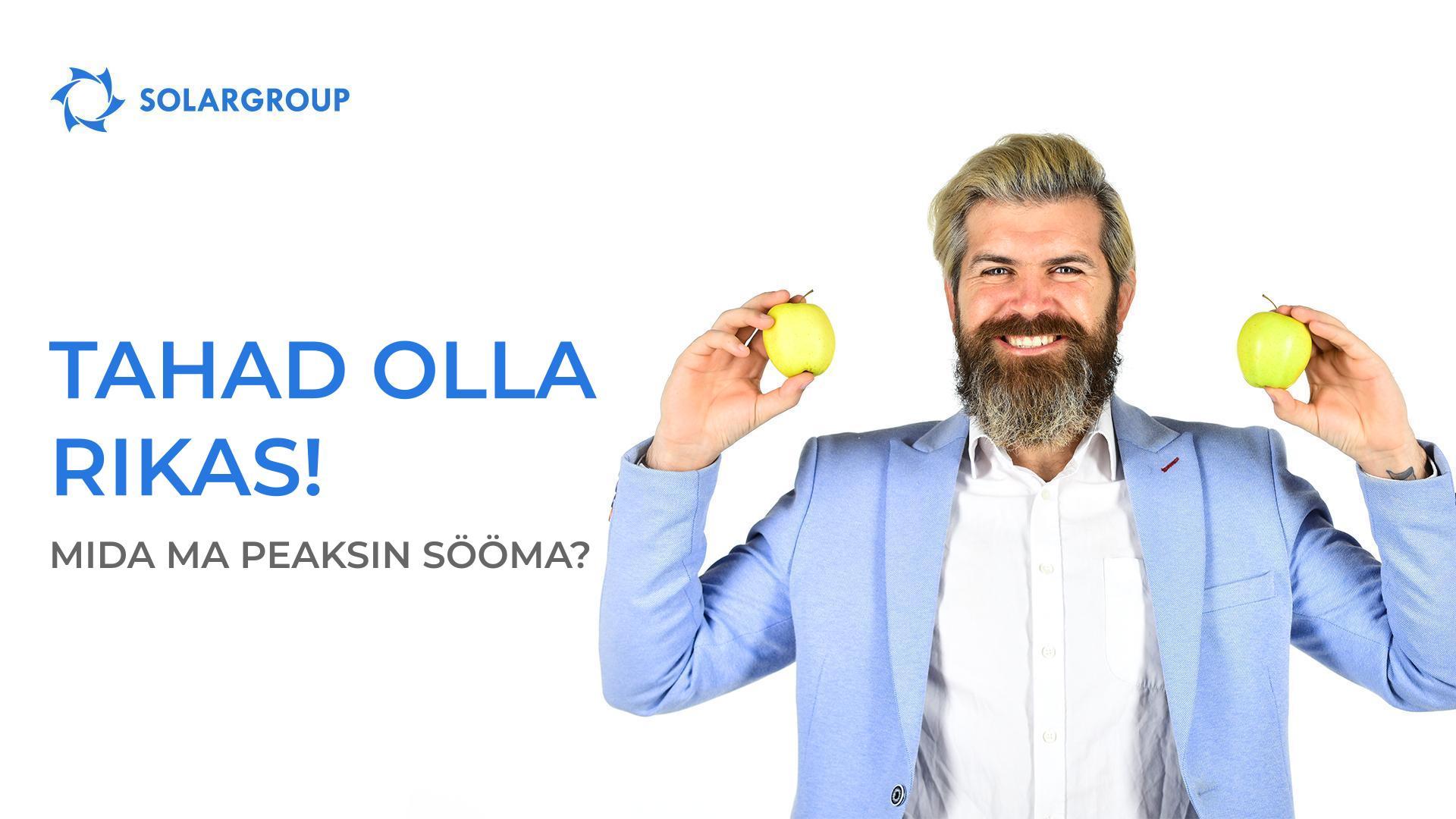 Tahan olla rikas! Mida ma peaksin sööma?
