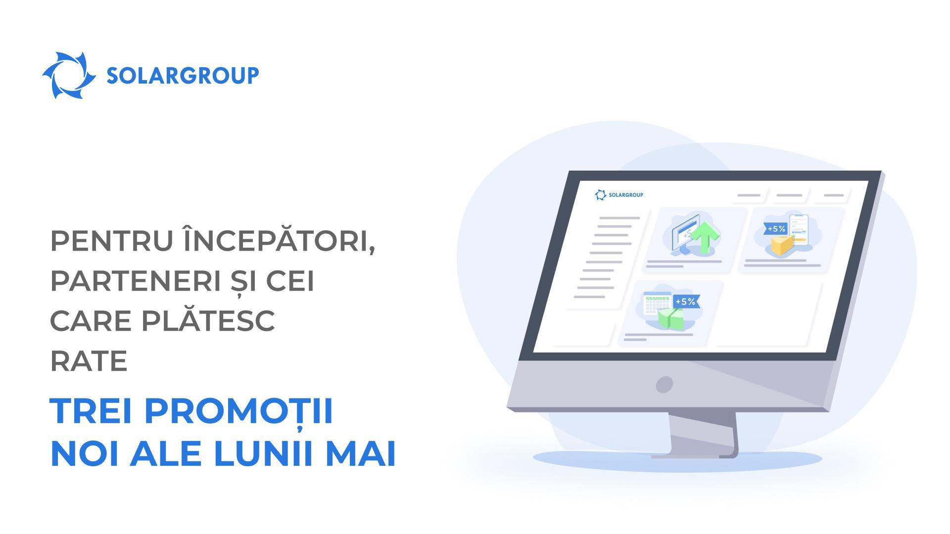 Pentru începători, parteneri și cei care plătesc rate: trei promoții noi ale lunii mai