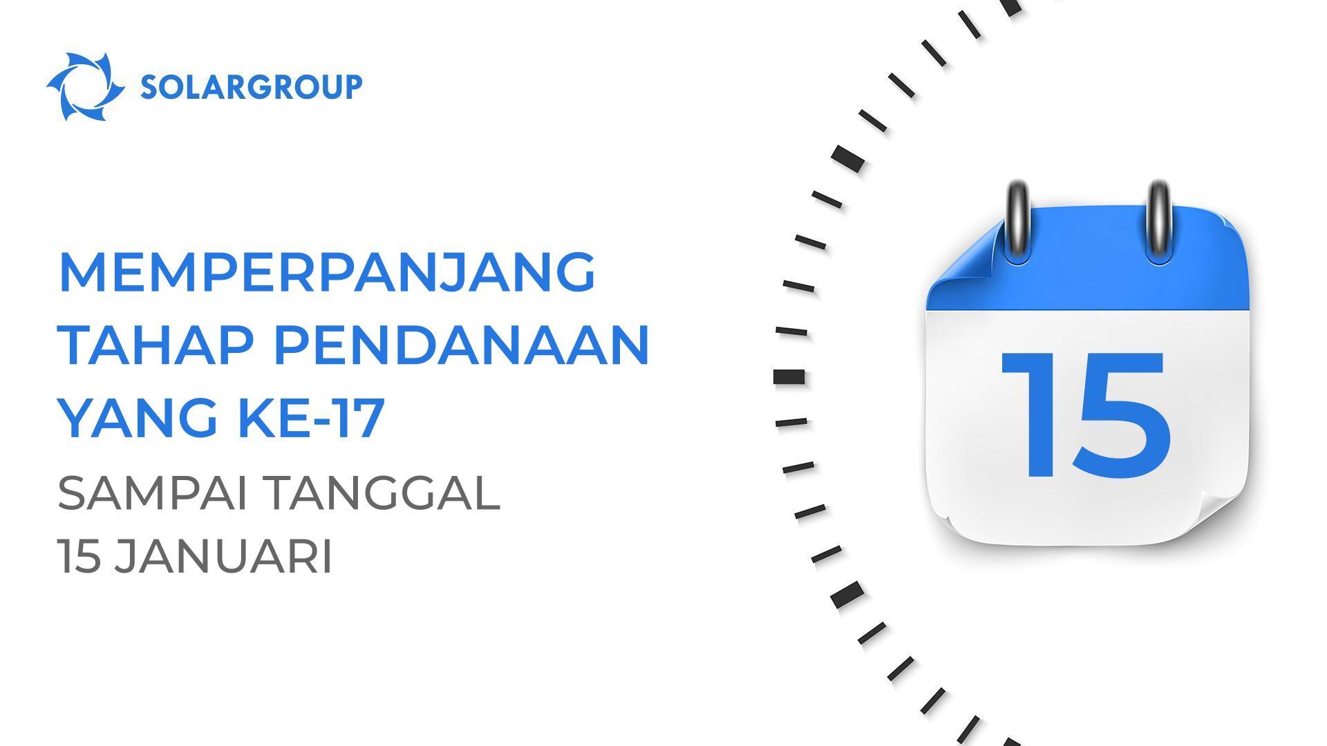 Memperpanjang tahap pendanaan proyek yang ke-17 sampai tanggal 15 Januari