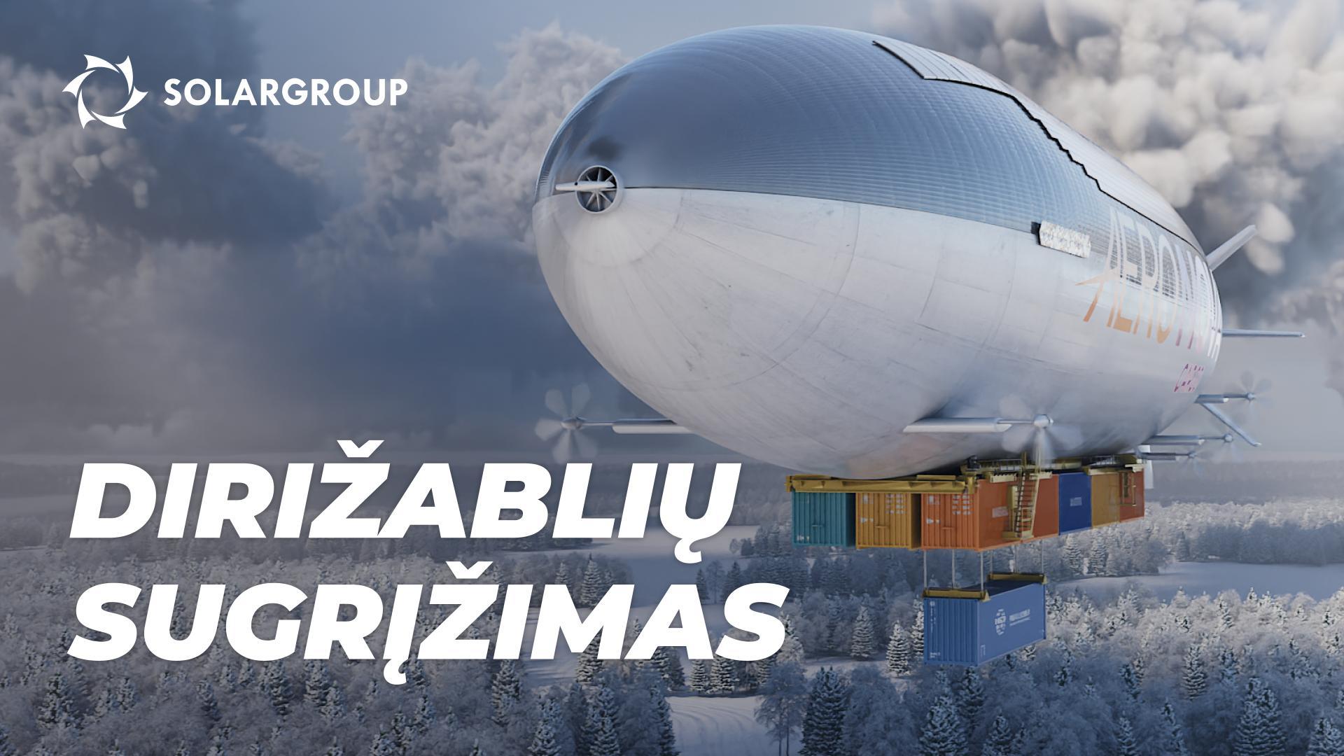 Naujos kartos dirižabliai - pramonės atgimimas