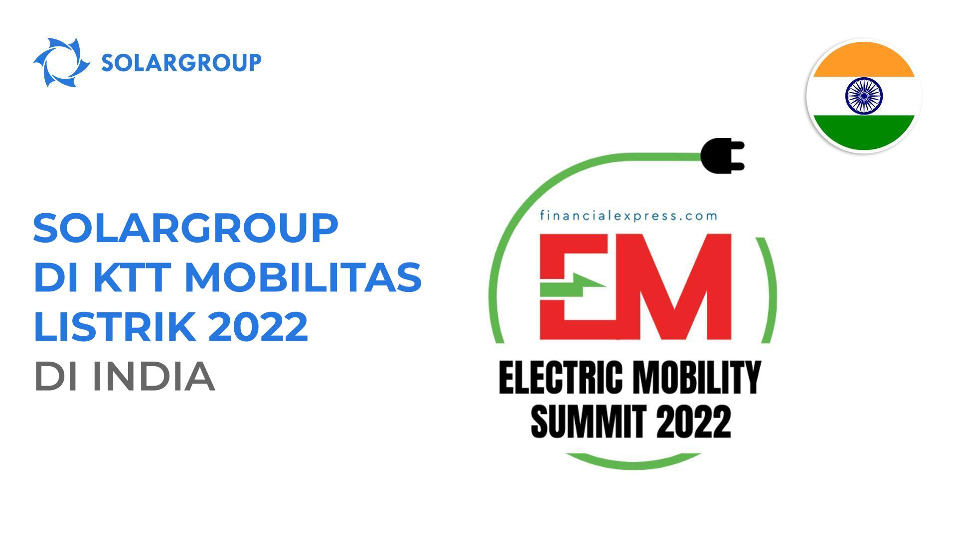 SOLARGROUP di KTT Mobilitas Listrik 2022 di India