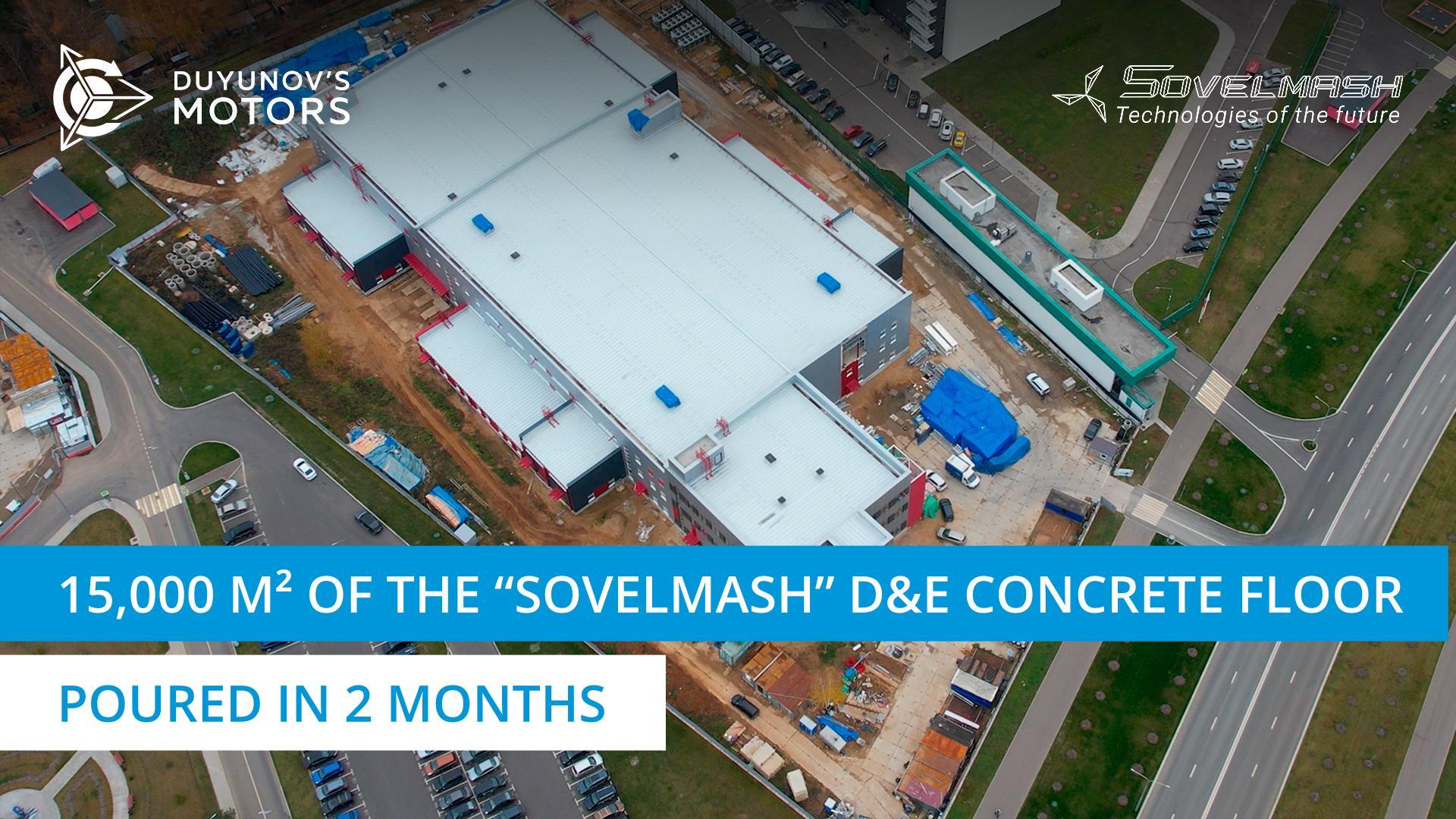"Sovelmash" D&E construction in numbers: 15,000 sq.m. of the concrete floor poured in 2 months