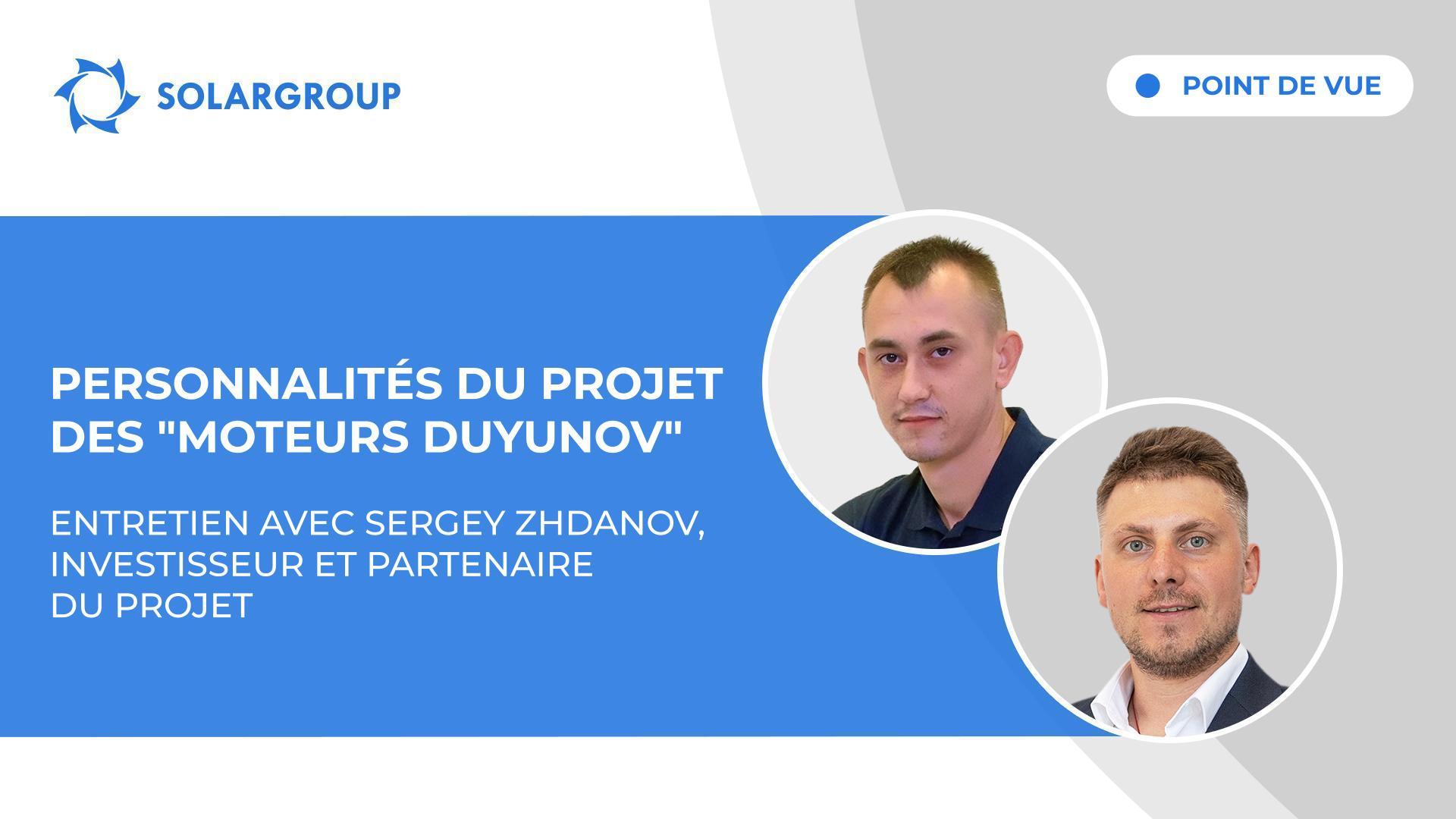 Point de vue | Entretien avec Sergey ZHDANOV, investisseur et partenaire du projet