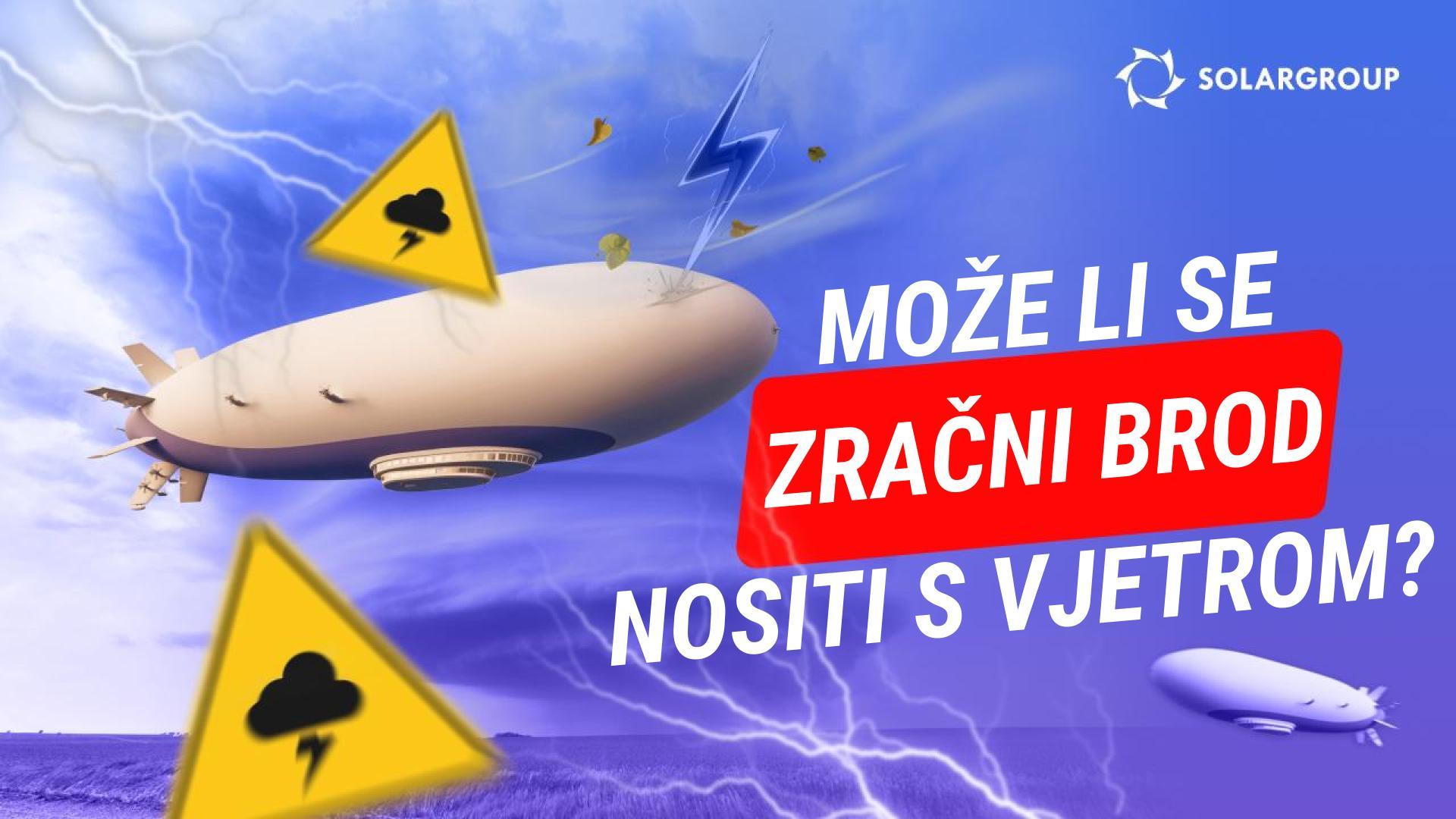 Je li teže prizemljiti zračni brod nego avion ili helikopter? Pri kojoj brzini vjetra će biti otpuhan?