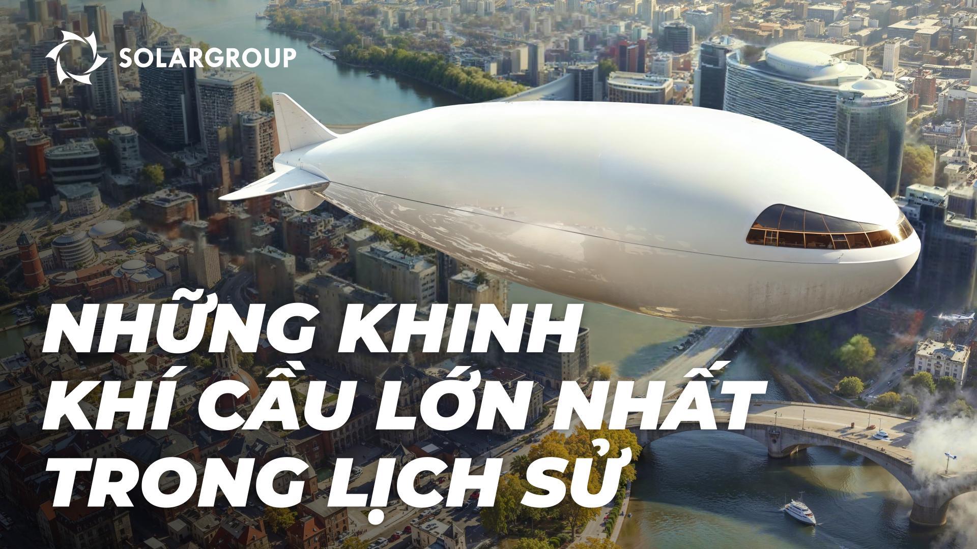 Những khinh khí cầu kích thước kỷ lục: quá khứ và hiện tại