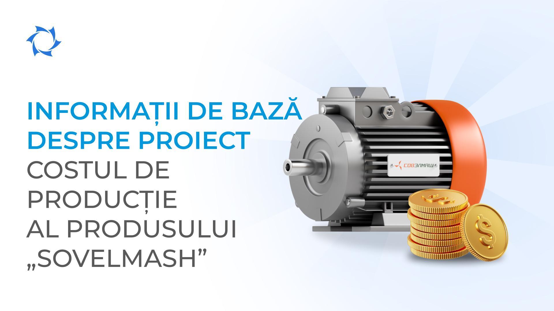 Cum se formează costul de producție al motoarelor electrice „Sovelmash”