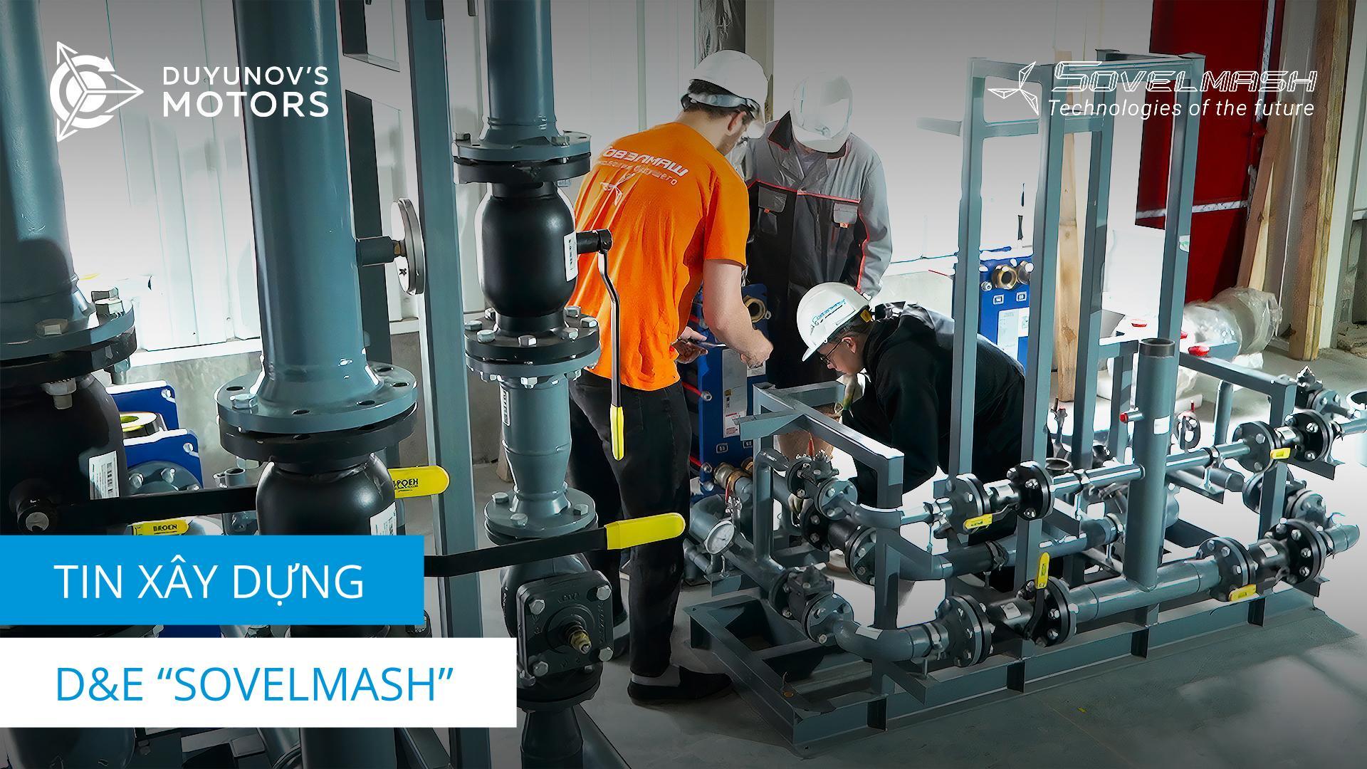 Công trường D&E "Sovelmash" ngày nay | Lắp đặt thiết bị sưởi ấm, kiểm soát và khảo sát đất của mạng bên ngoài và các hoạt động khác