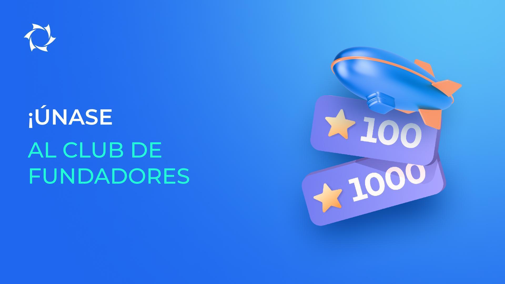 ¿Perdiste la oportunidad de unirte al Club de Fundadores? Únete ahora y disfruta de privilegios exclusivos