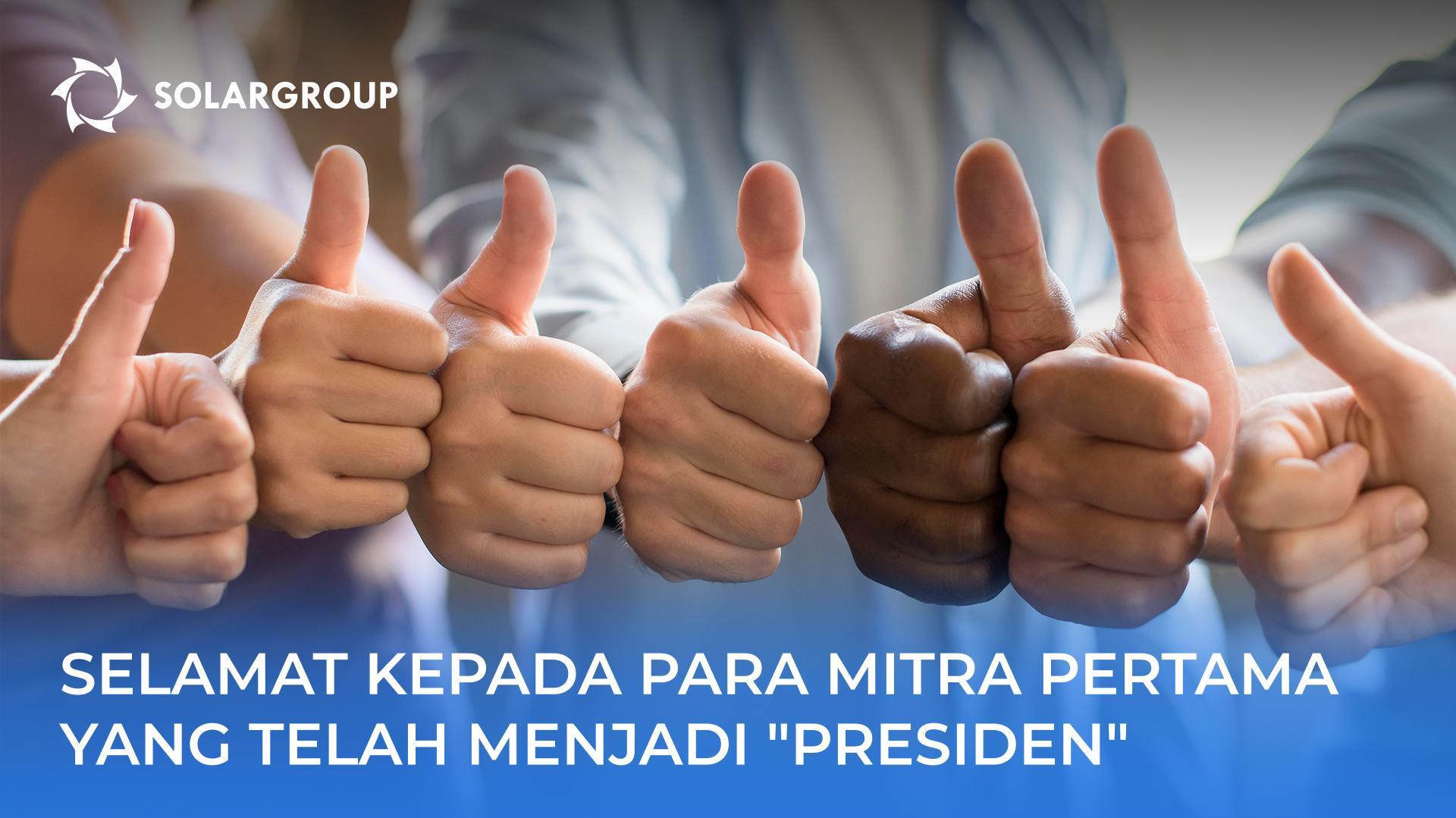 Selamat kepada para mitra pertama yang telah menjadi "Presiden"!