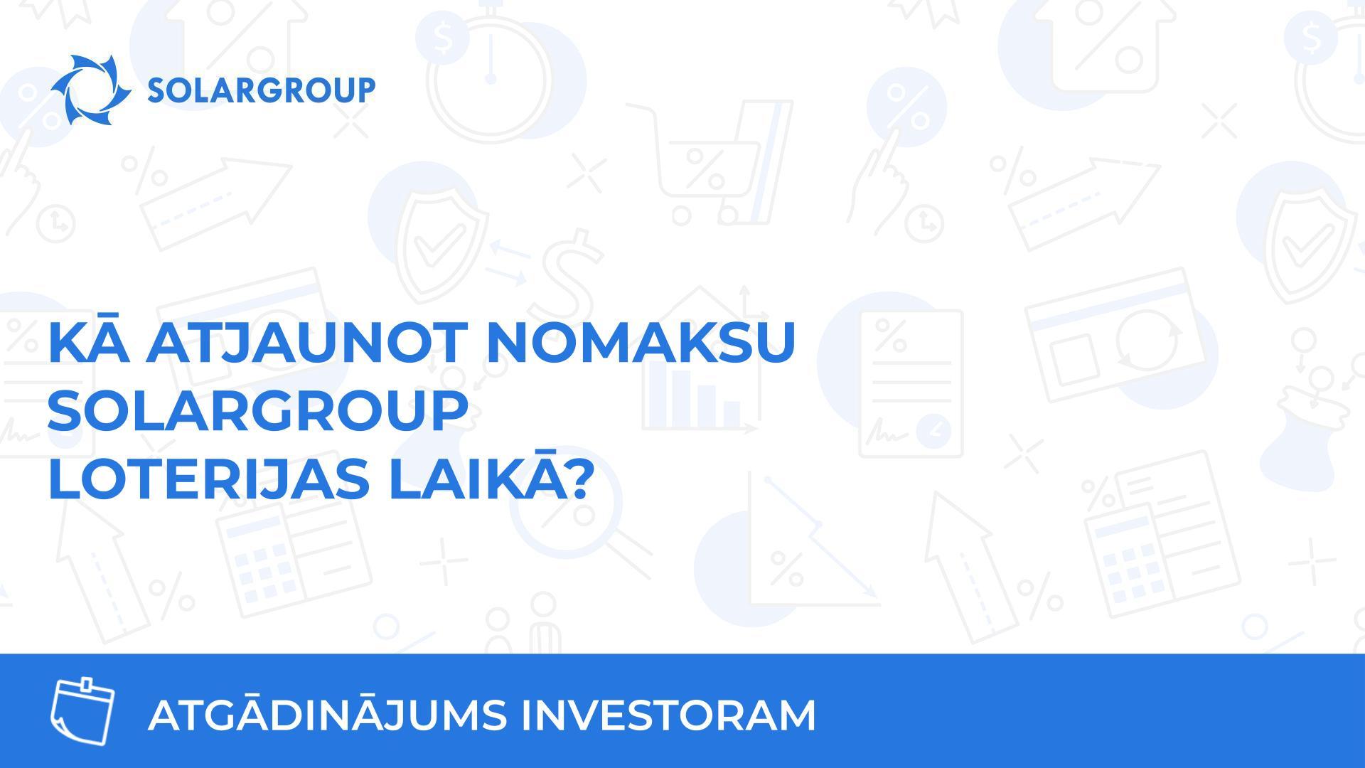Kā atjaunot nomaksu SOLARGROUP loterijas laikā?