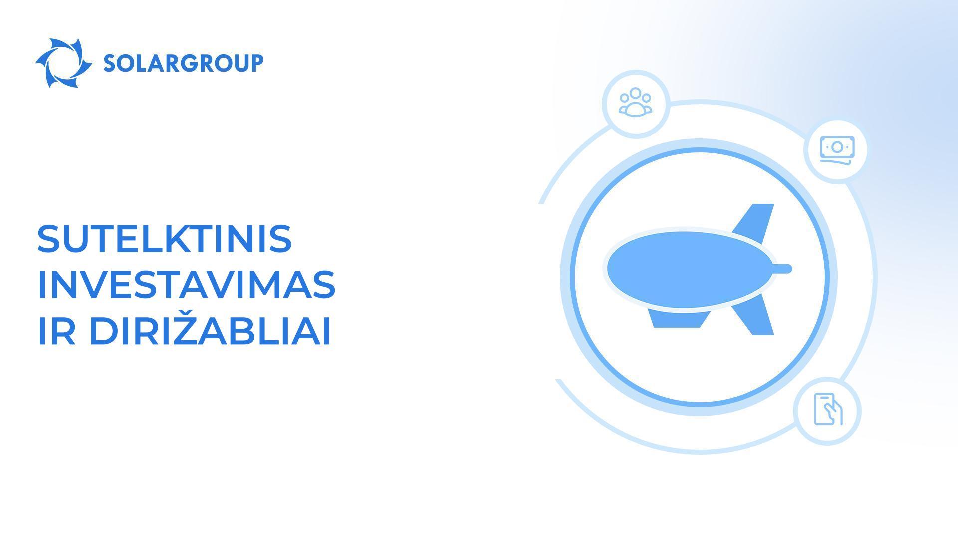 Sutelktinis investavimas ir dirižabliai