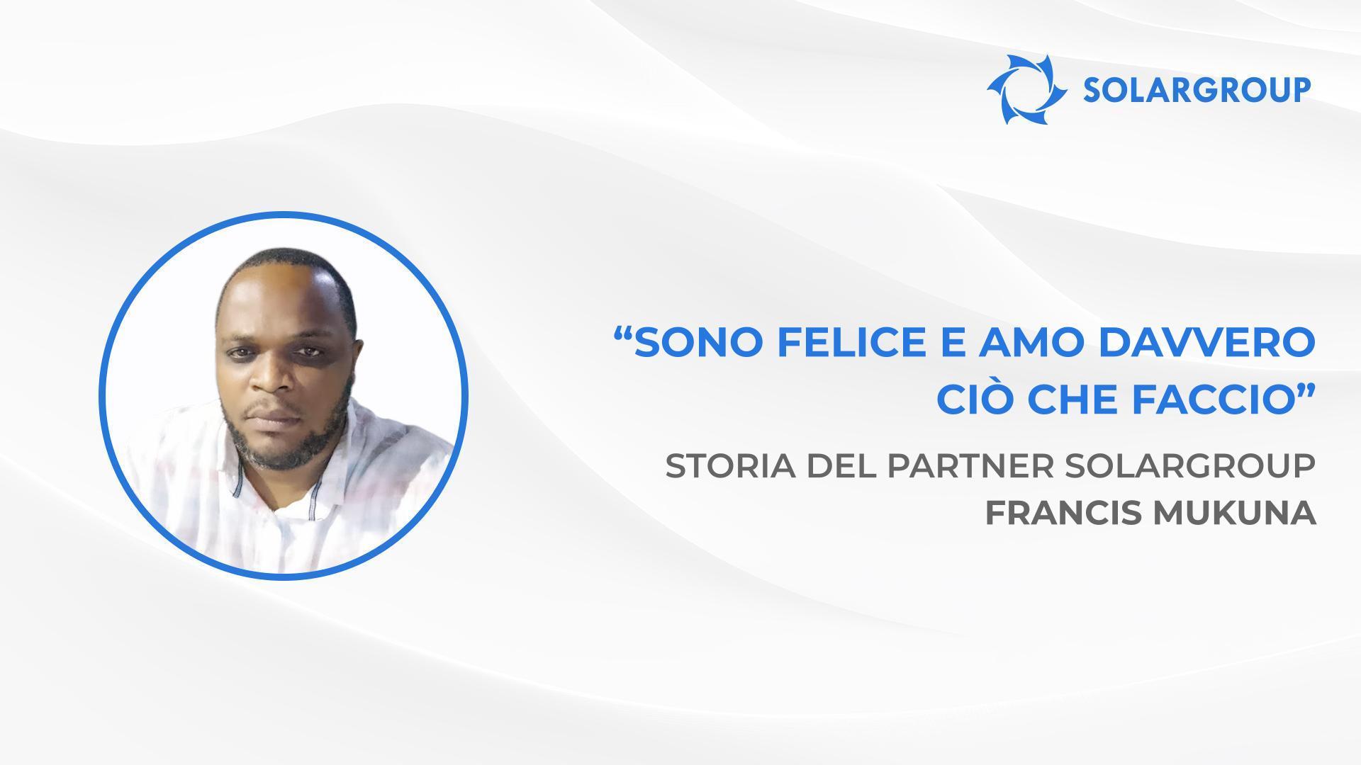 Voglio raggiungere l'indipendenza finanziaria completa | Storia del partner SOLARGROUP Francis Mukuna
