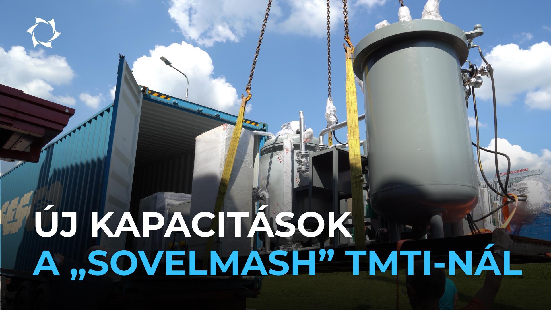 A „Sovelmash” Kft. növeli kapacitását: új, csúcstechnológiás berendezések érkeztek a TMTI-hez