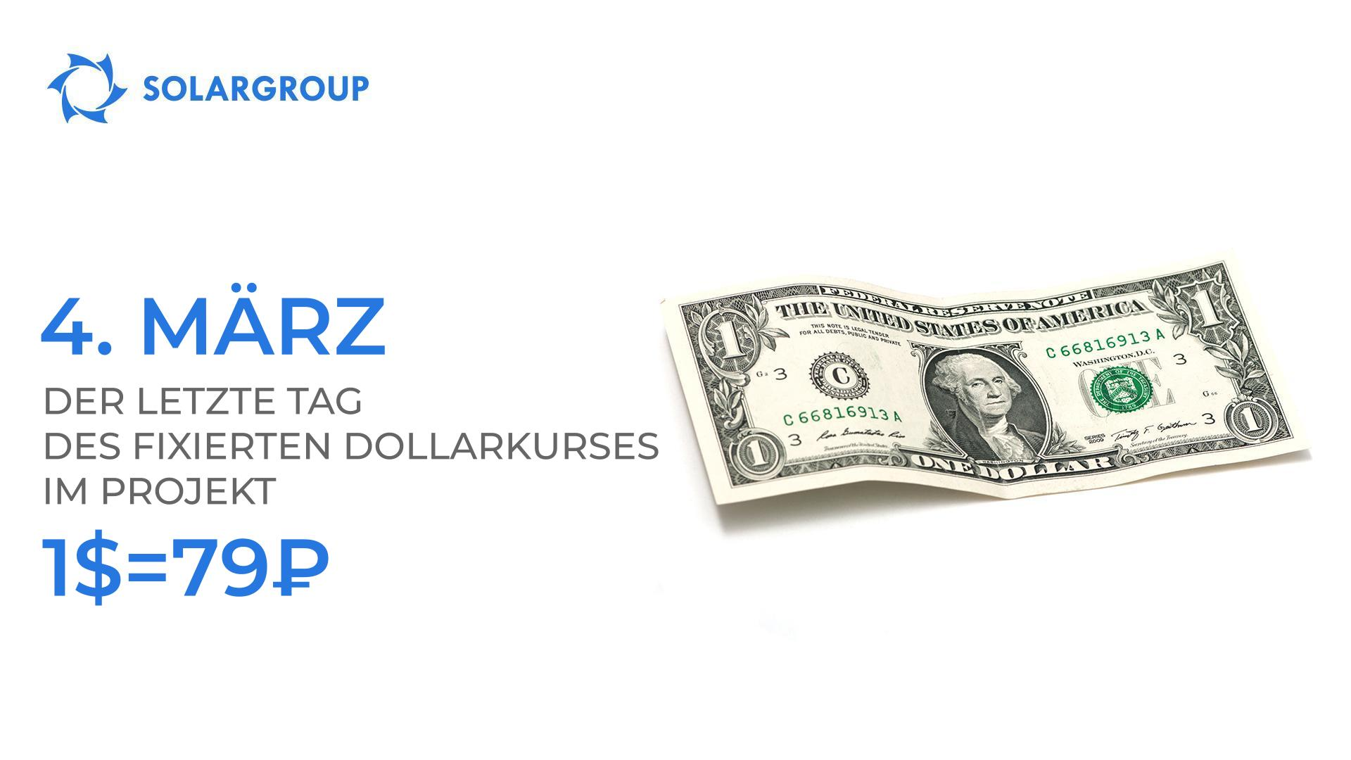 Der 4. März ist der letzte Tag, an dem die Fixierung des Dollarkurses im Projekt gilt.