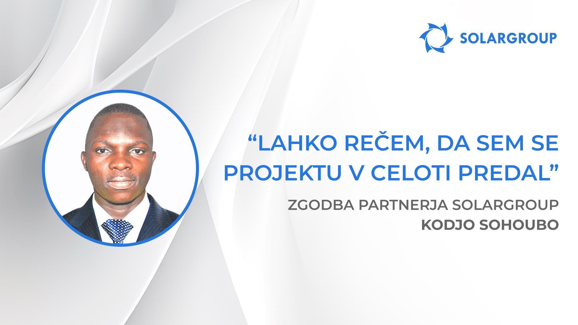 Lahko rečem, da sem se projektu v celoti predal | Zgodba partnerja SOLARGROUP Kodjo Sohoubo, Benin