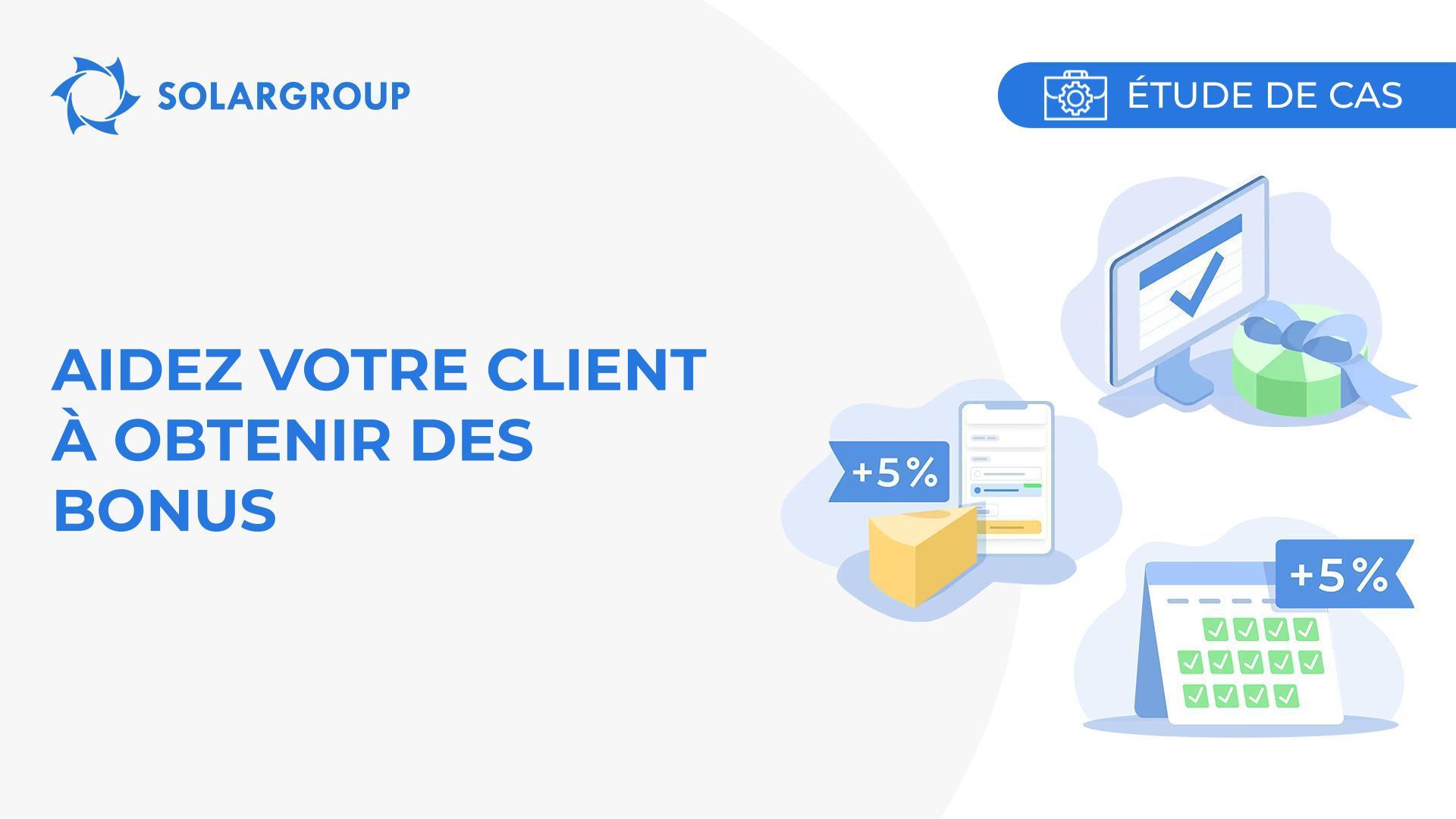 Aidez votre client à obtenir des bonus | Étude de cas réel d'un partenaire