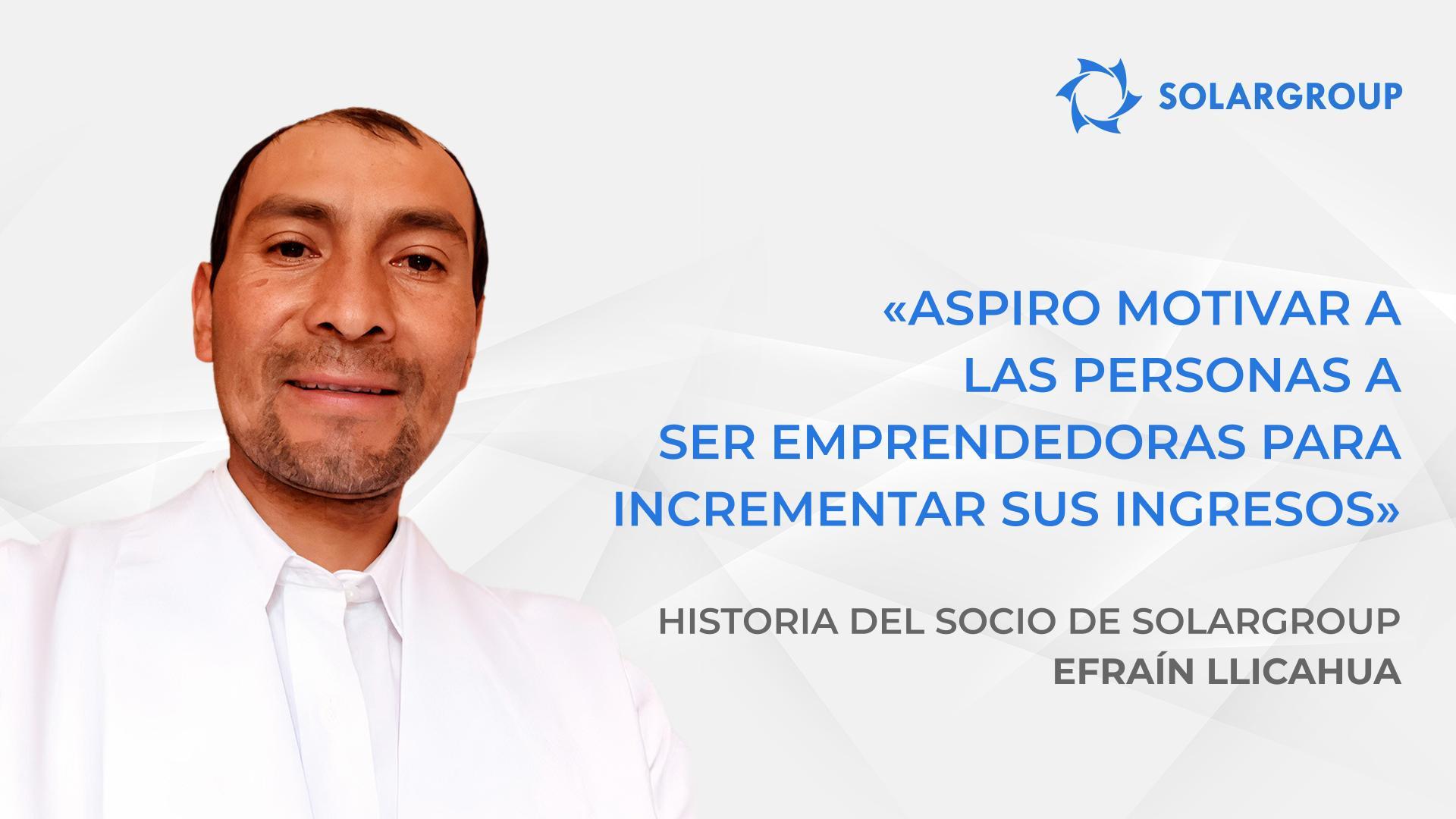¡Invierta ahora en condiciones favorables! | Historia del socio de SOLARGROUP Efraín Llicahua