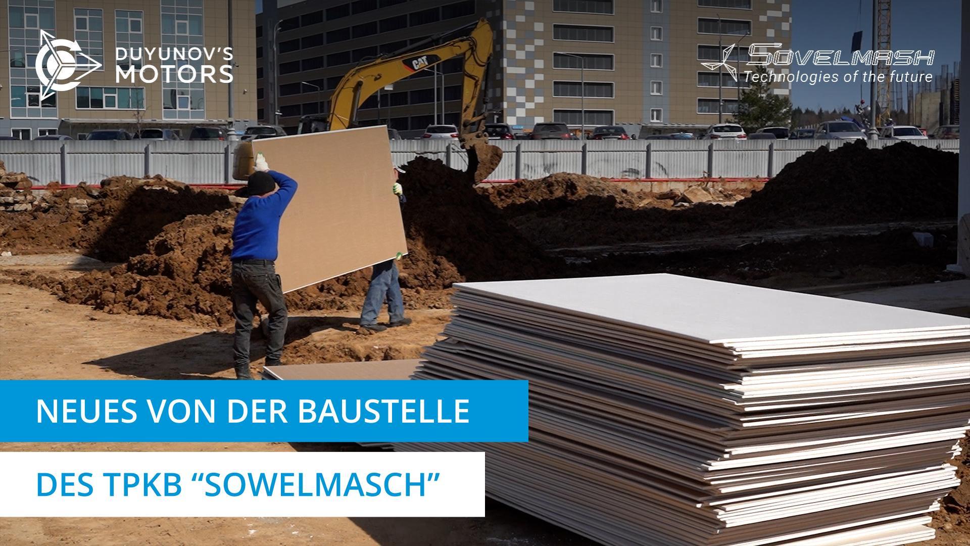 Videoreportage von der Baustelle des TPKB "Sowelmasch"