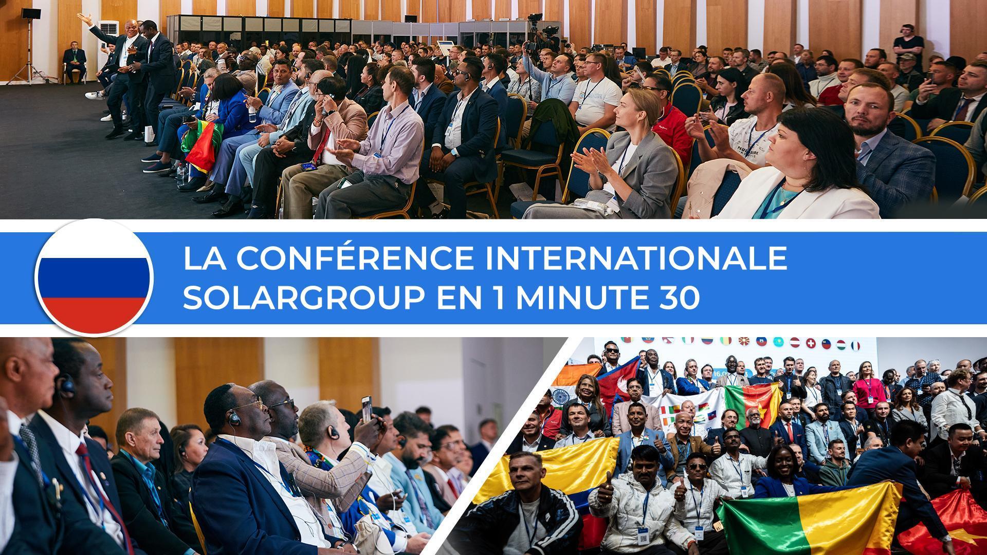 La Conférence internationale SOLARGROUP en 1 minute 30