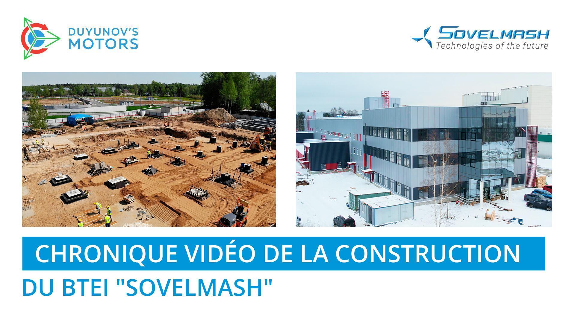 Chronique vidéo de la construction du BTEI "Sovelmash" : 2 ans en 7 minutes