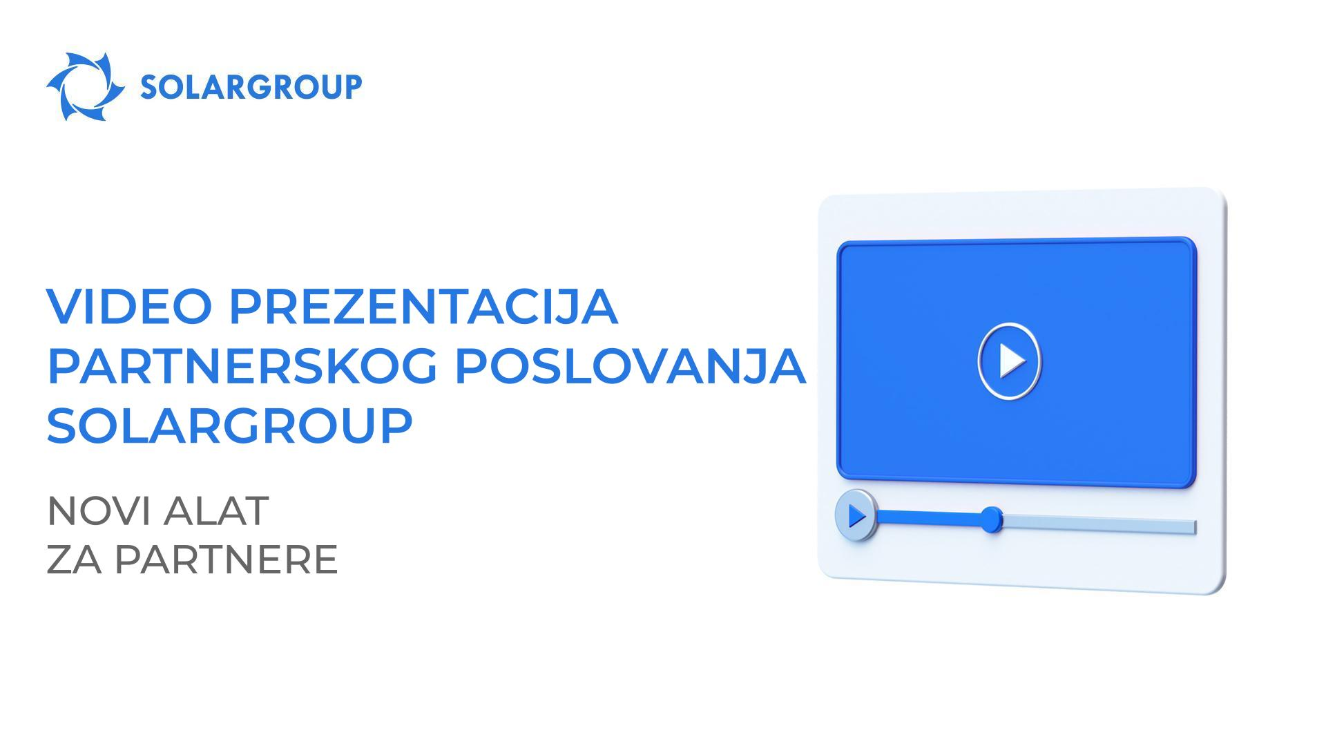 Video prezentacija partnerskog poslovanja SOLARGROUP: novi alat za partnere